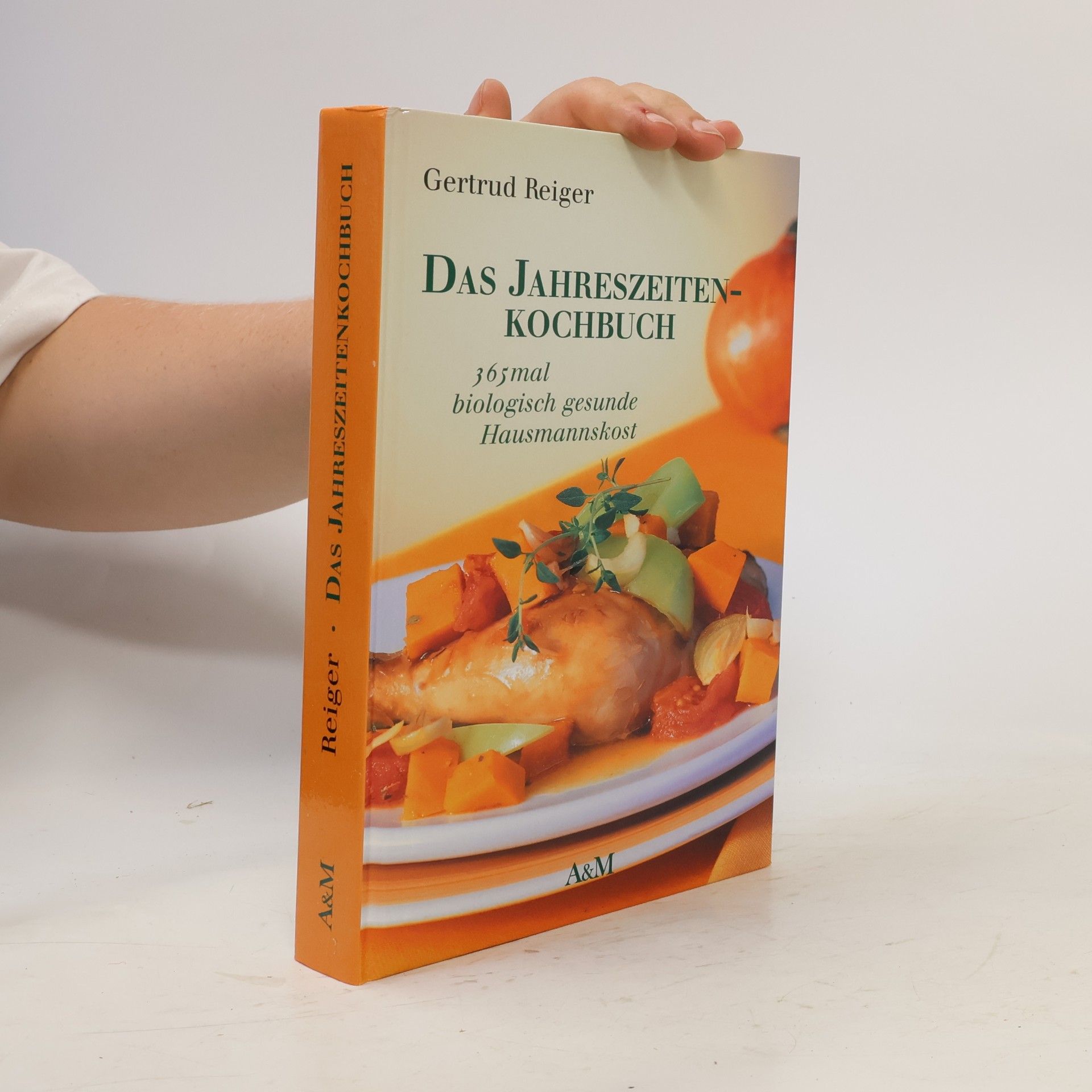 Gertrud Reiger Das Jahreszeiten-kochbuch. 365 mal biologisch gesunde Hausmannskost