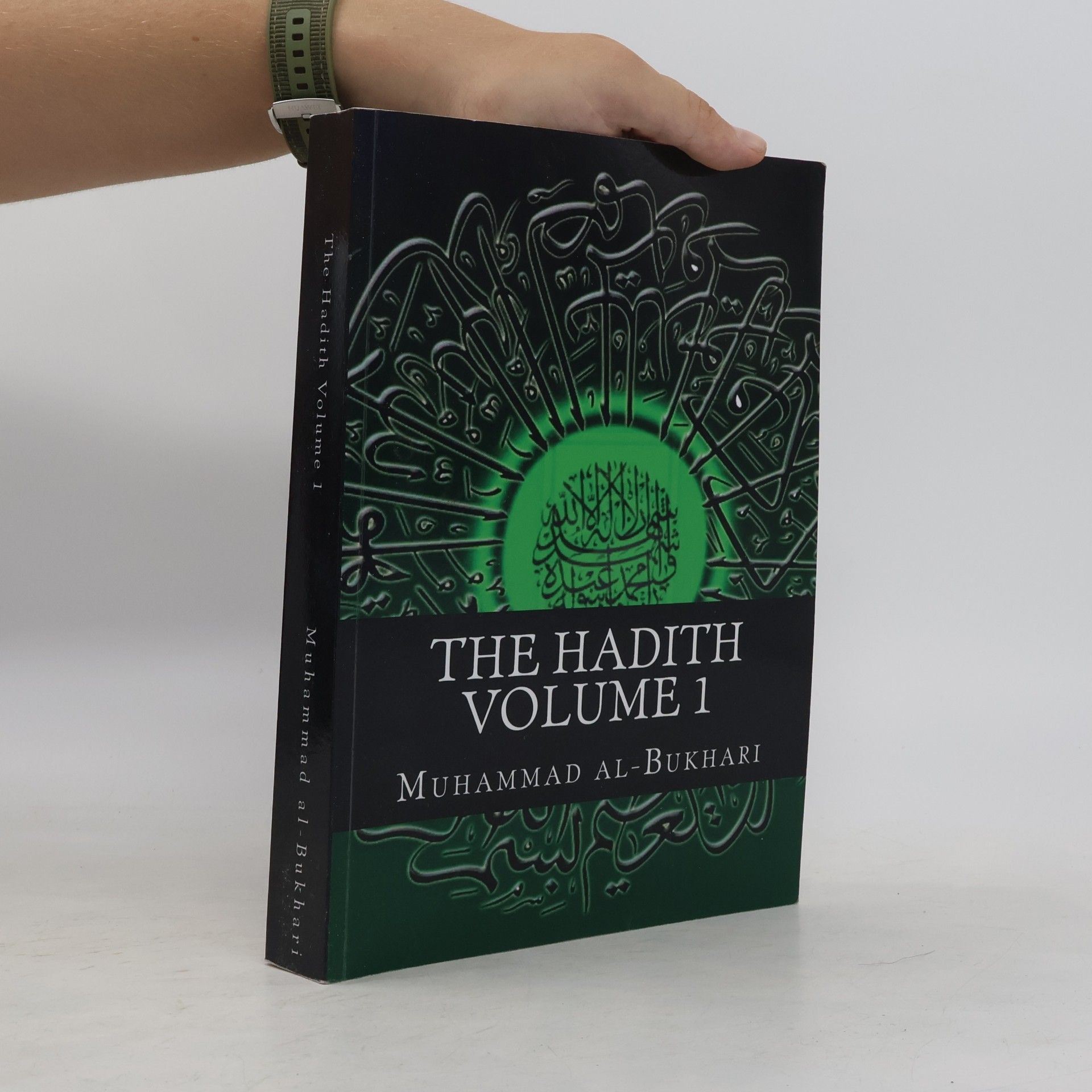 Muhammad Ibn Ismail Al-Bukhari The Hadith Volume 1