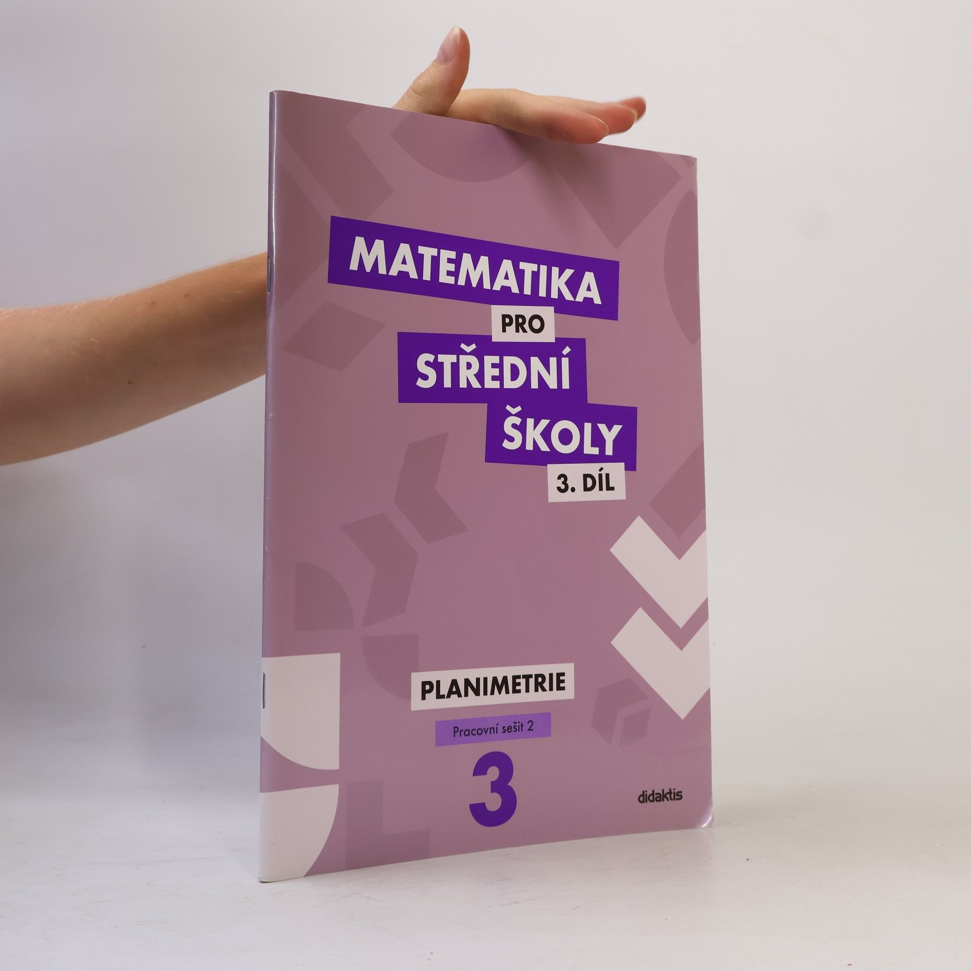 Collectif d'auteurs Matematika pro střední školy 3. díl - Planimetrie. Pracovní sešit 2