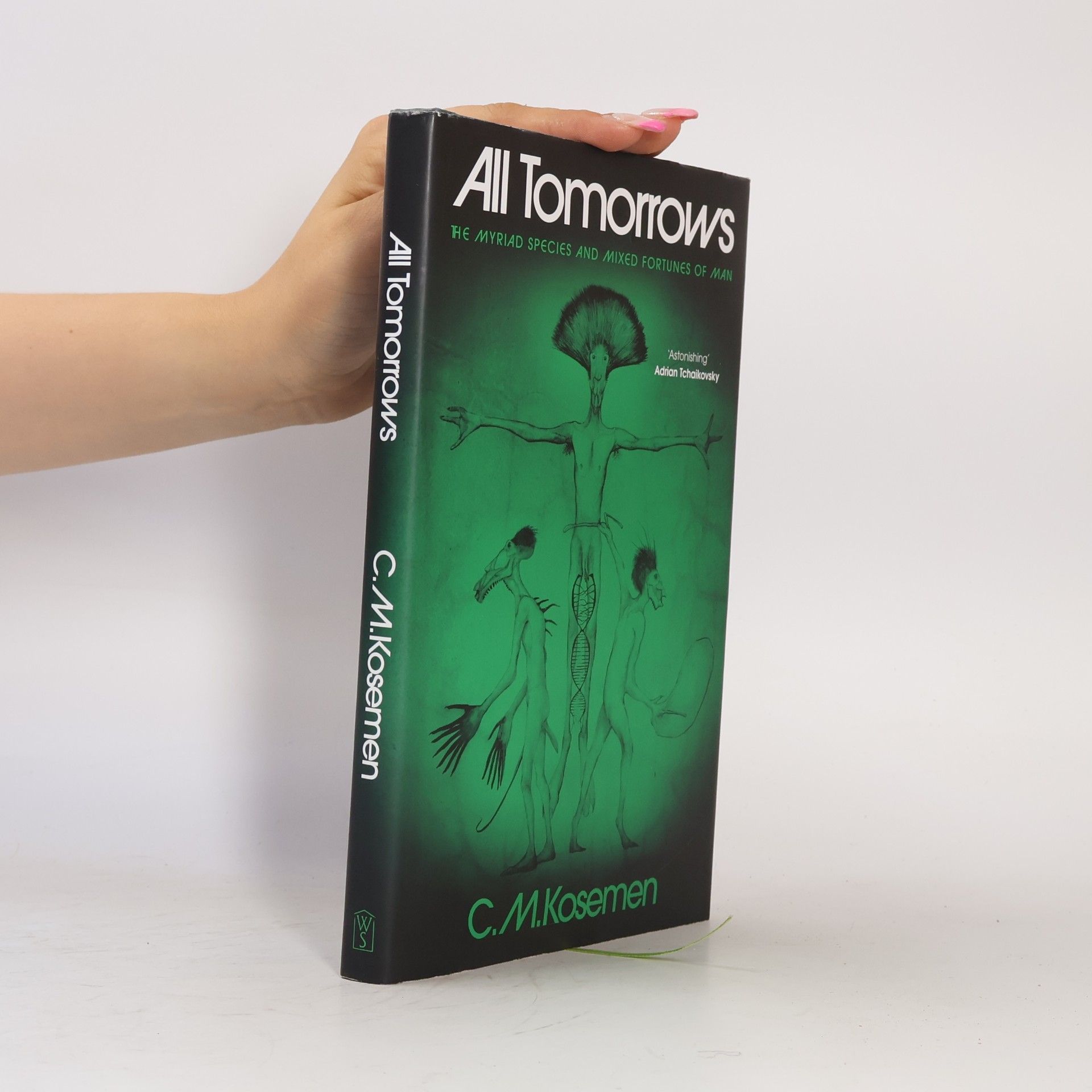 C. M. Kosemen All Tomorrows: The Myriad Species and Mixed Fortunes of Man