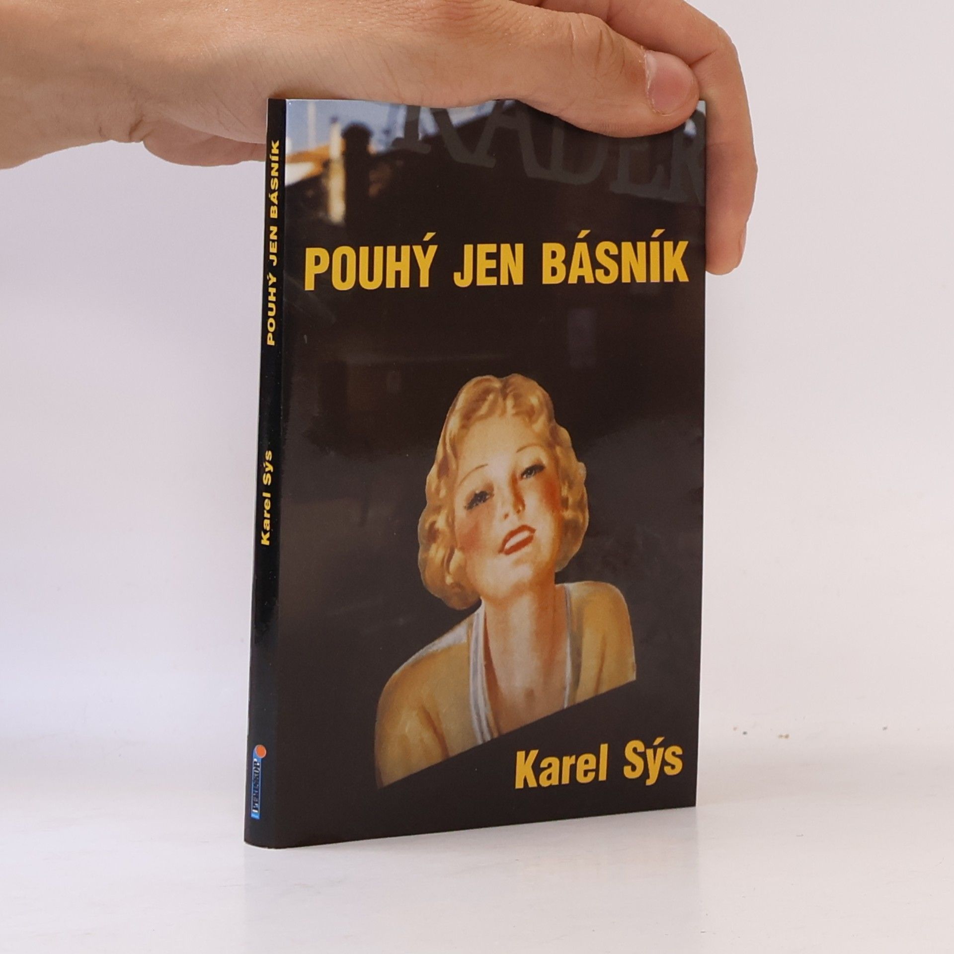 Karel Sýs Pouhý jen básník