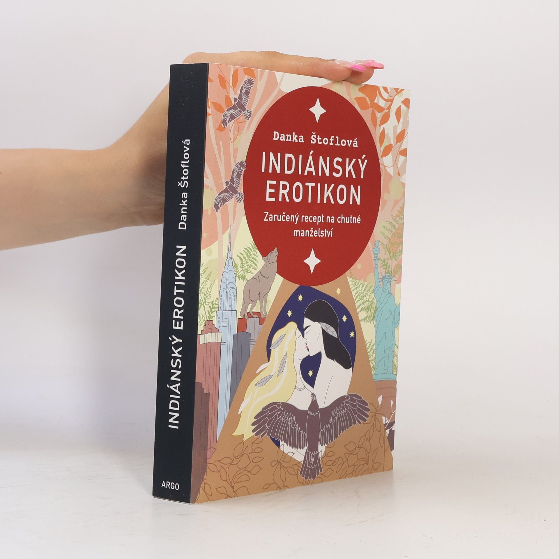 Danka Štoflová Indiánský erotikon : zaručený recept na chutné manželství
