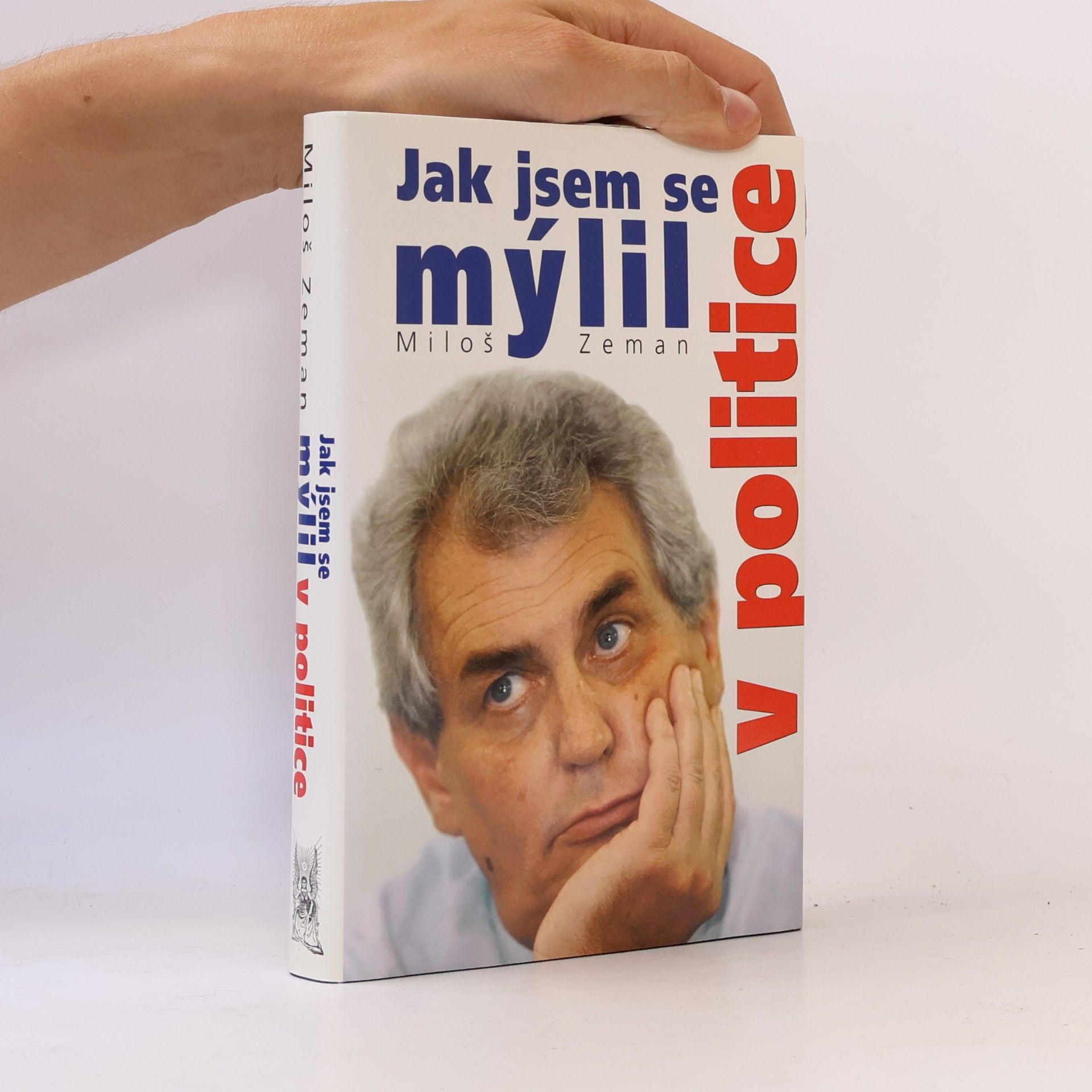 Miloš Zeman Jak jsem se mýlil v politice
