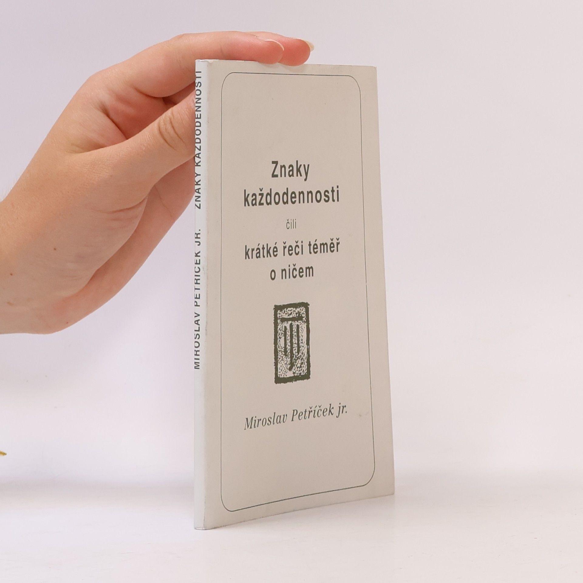 Znaky každodennosti, čili, Krátké řeči témeř o ničem