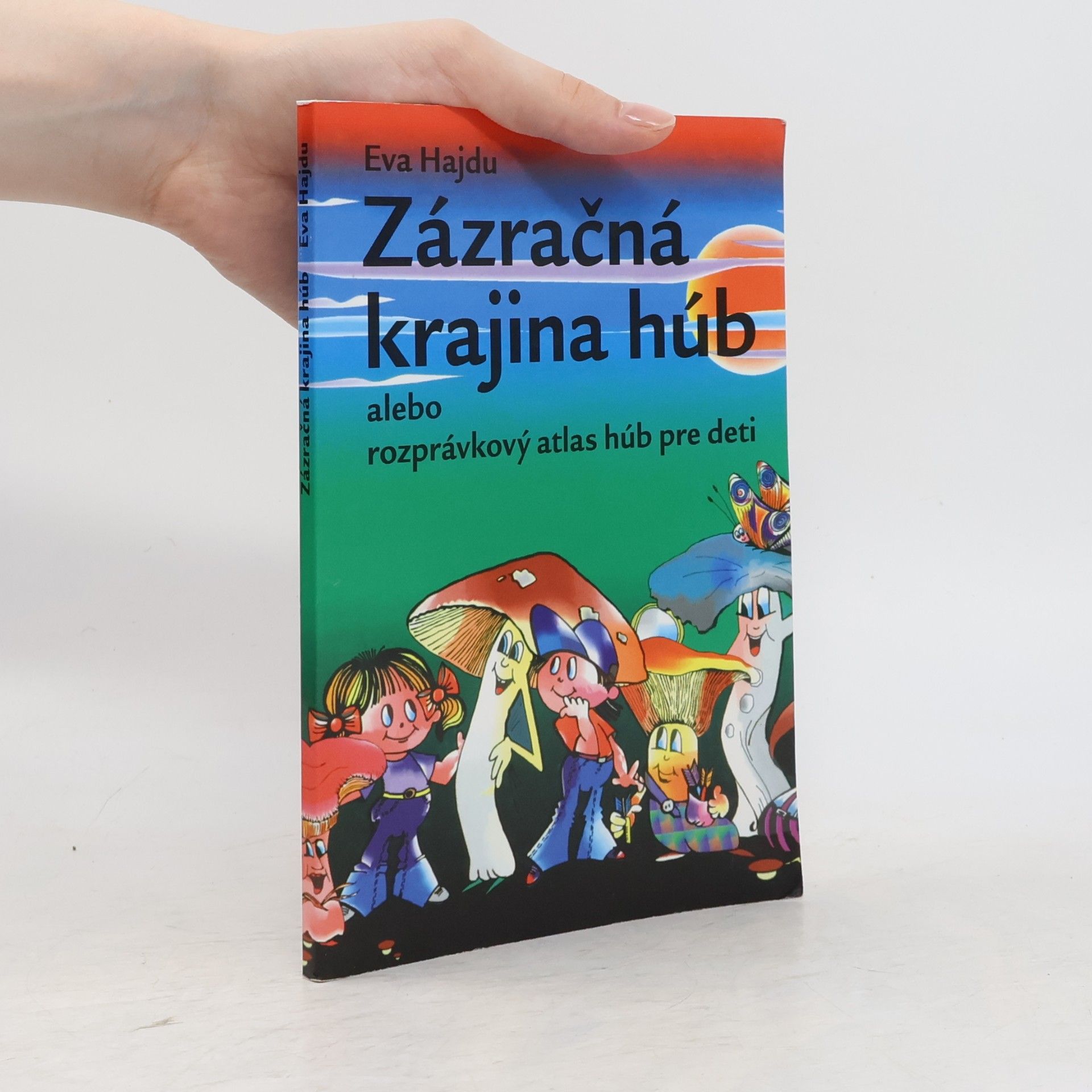 Marie Siegelstein Zázračná krajina húb, alebo Rozprávkový atlas húb pre deti