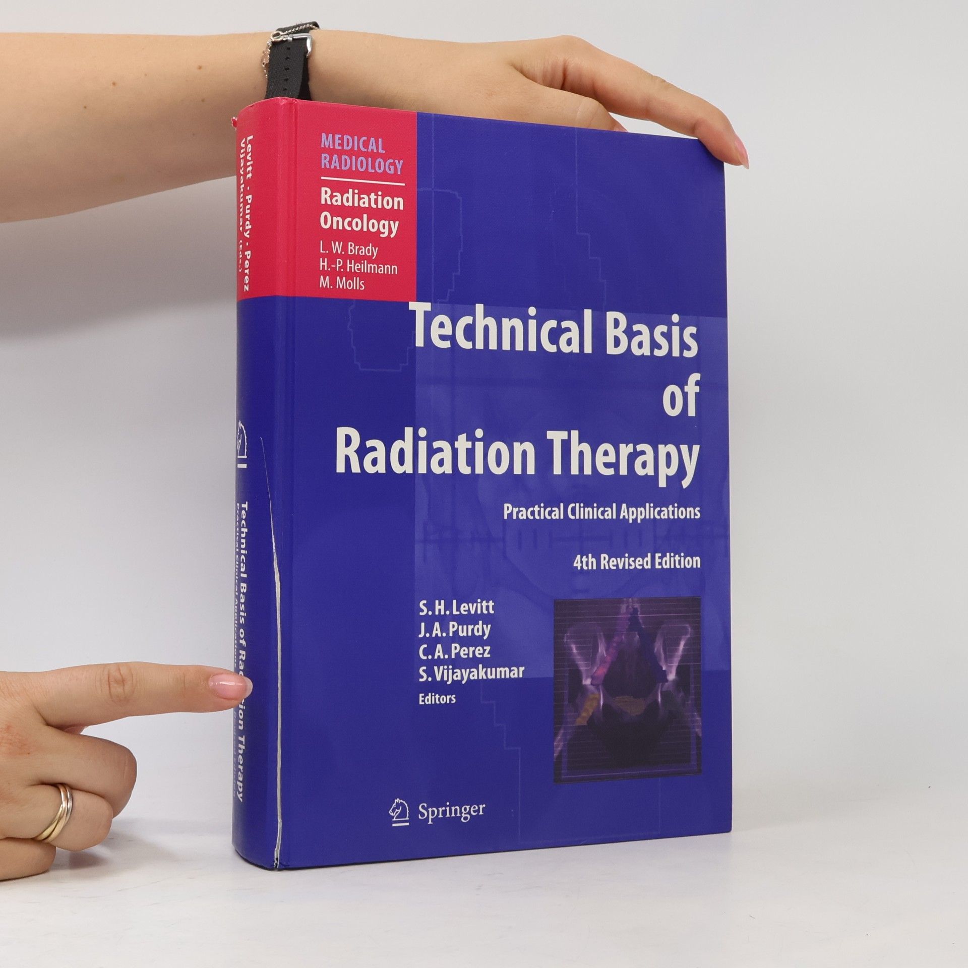 Seymour H. Levitt Medical Radiology: Radiation Oncology: Technical Basis of Radiation Therapy