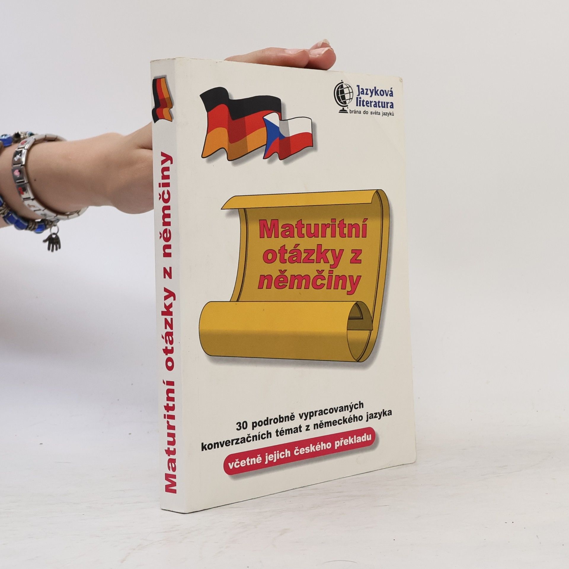 Autorenkollektiv Maturitní otázky z němčiny : 30 podrobně vypracovaných konverzačních témat z německého jazyka včetně jejich českého překladu