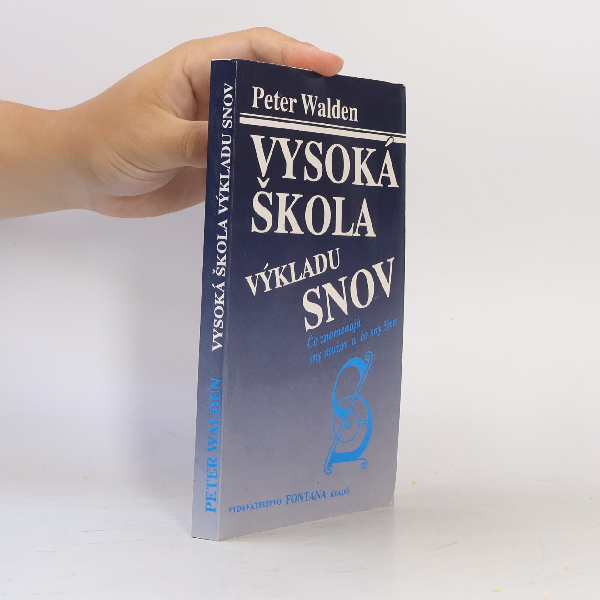 Peter Walden Vysoká škola výkladu snov : Čo znamenajú sny mužov a čo sny žien