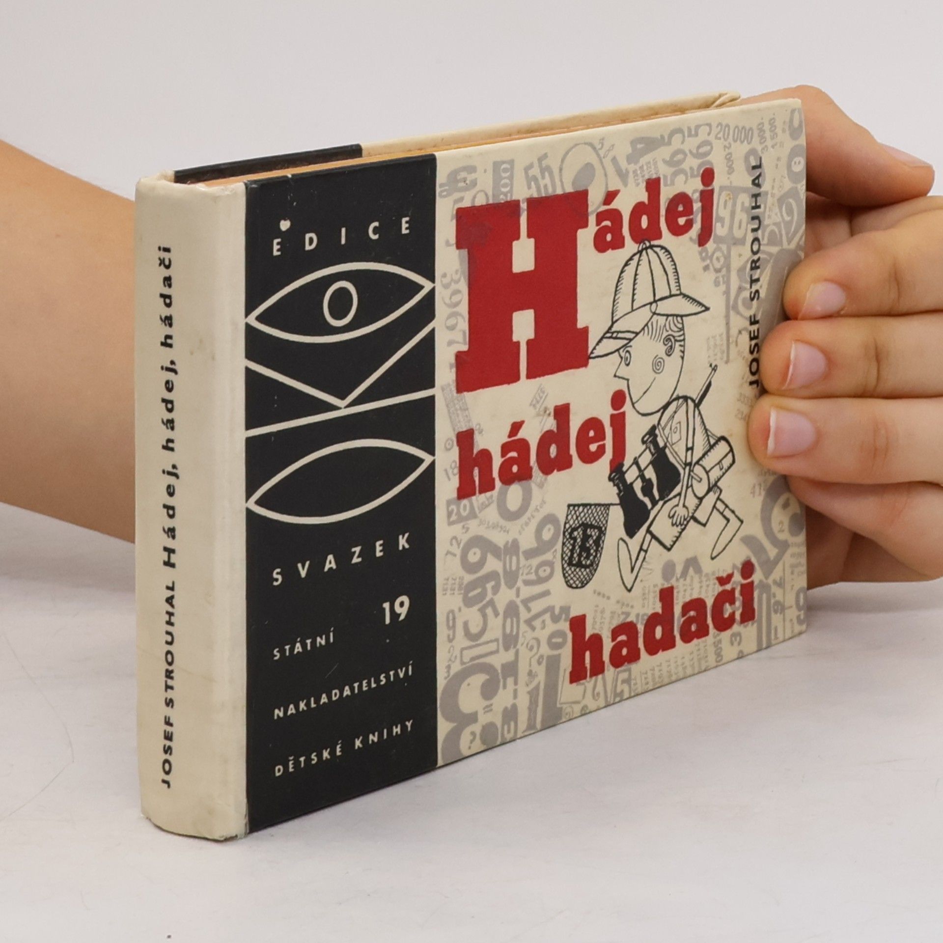 Josef Strouhal Hádej, hádej, hádači. Matematické kratochvíle