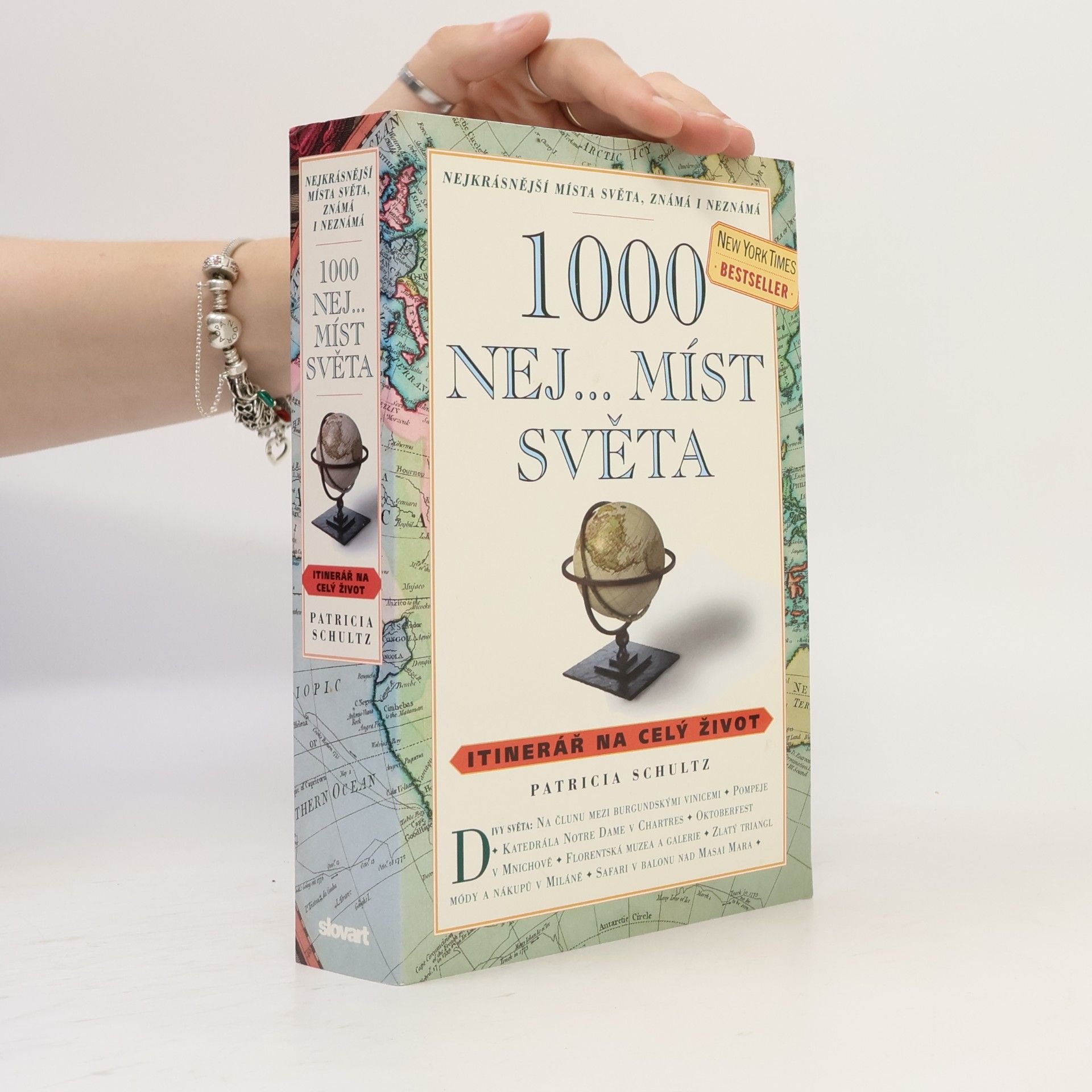 Patricia Schultz 1000 nej... míst světa: Itinerář na celý život: Nejkrásnější místa světa, známá i neznámá
