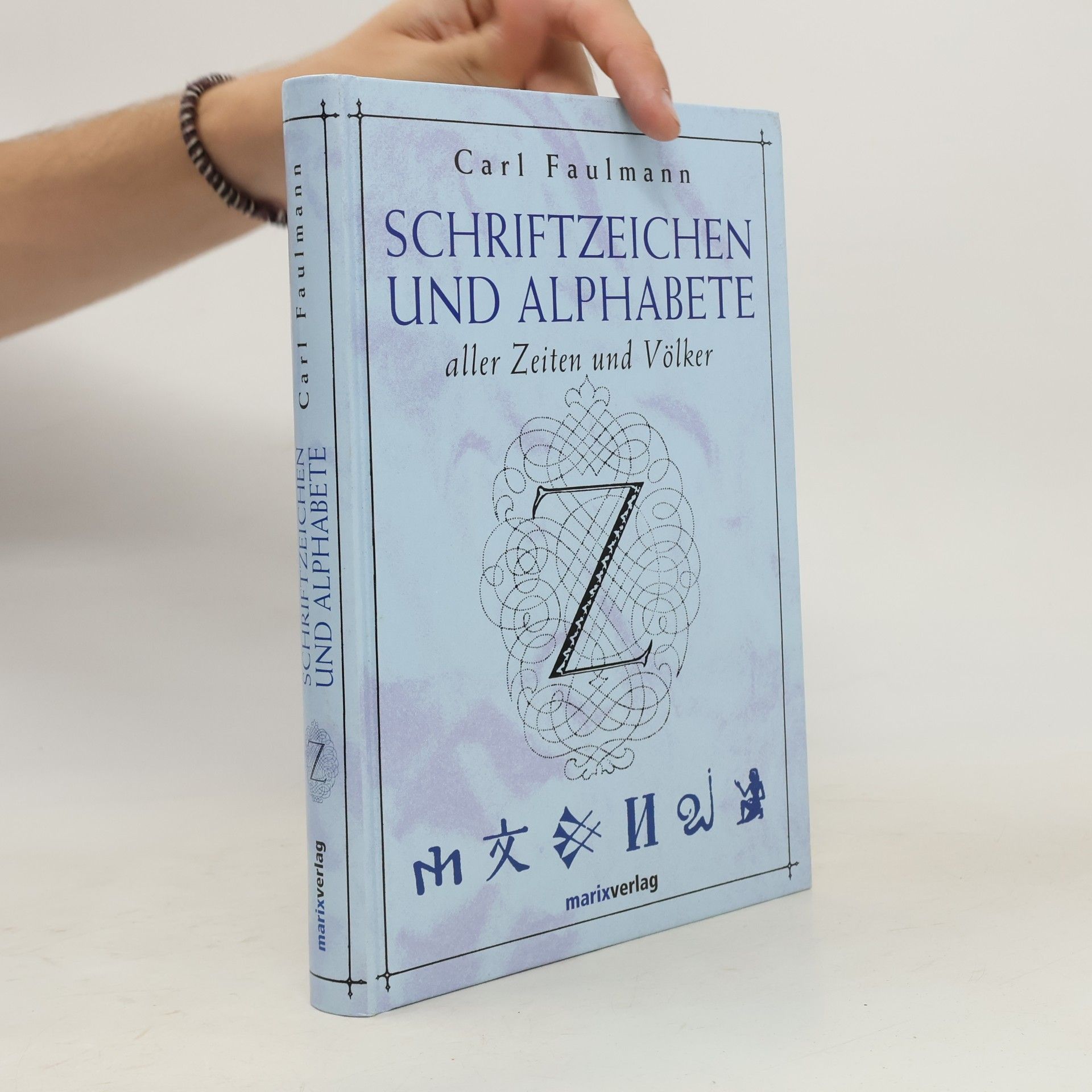 Karl Faulmann Schriftzeichen und Alphabete aller Zeiten und Völker