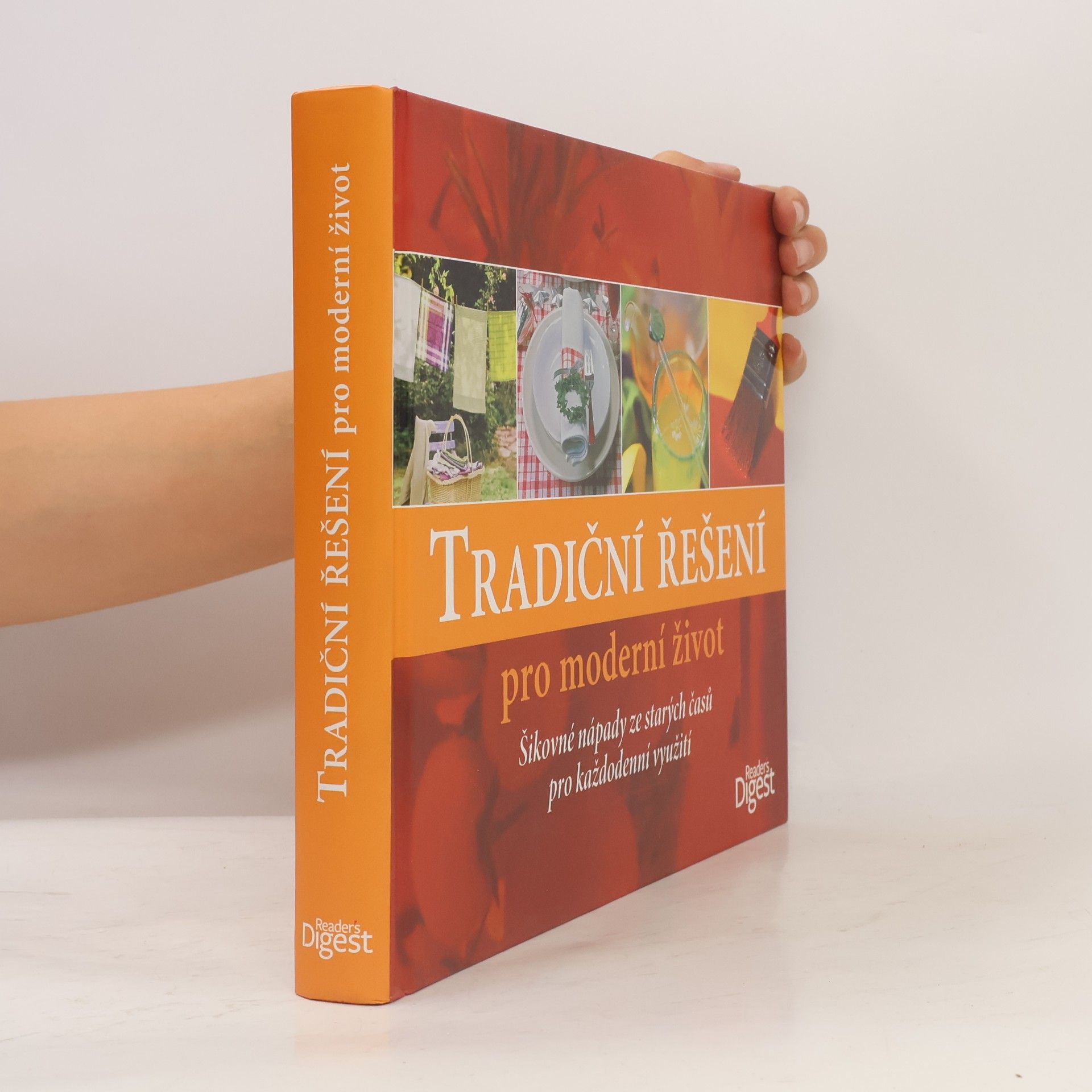 Kolektiv autorů Tradiční řešení pro moderní život. Šikovné nápady ze starých časů pro každodenní využití