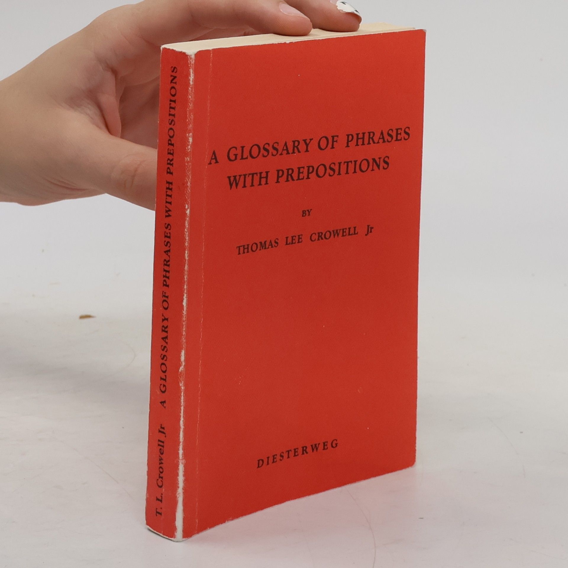 Thomas Lee Crowell Jr A Glossary of Phrases with Prepositions