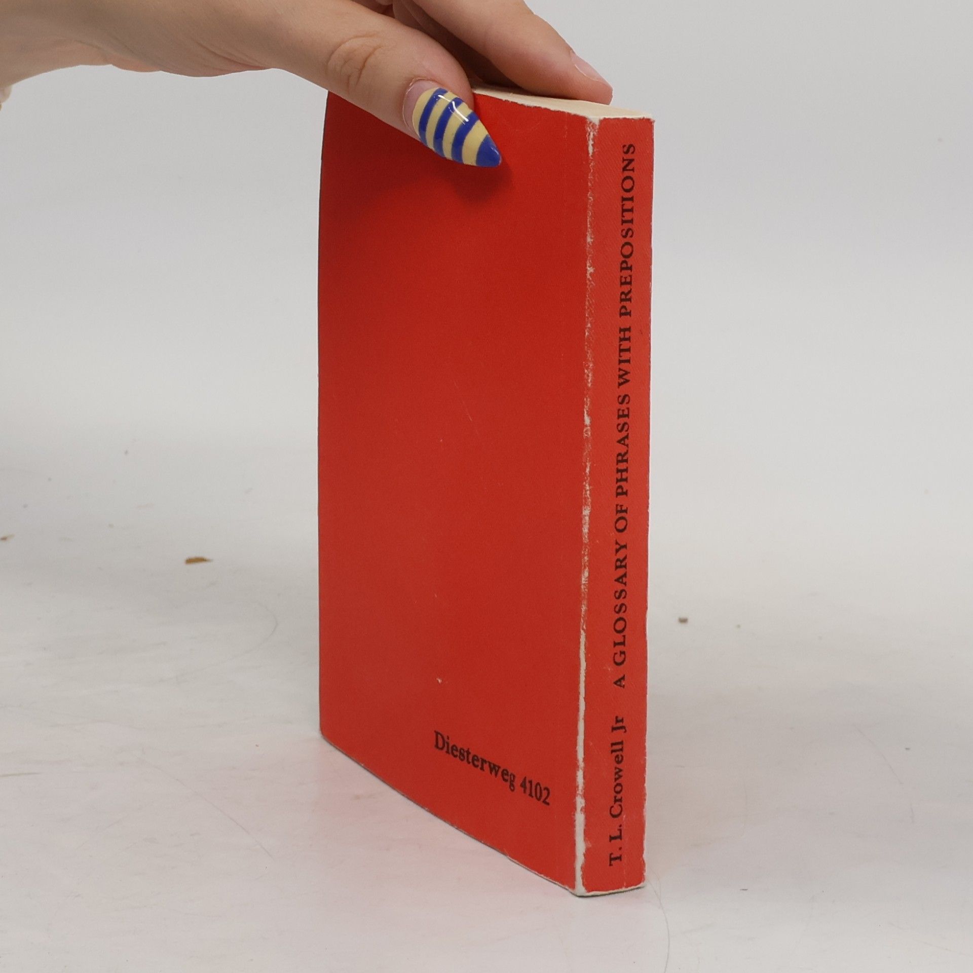 Thomas Lee Crowell Jr A Glossary of Phrases with Prepositions