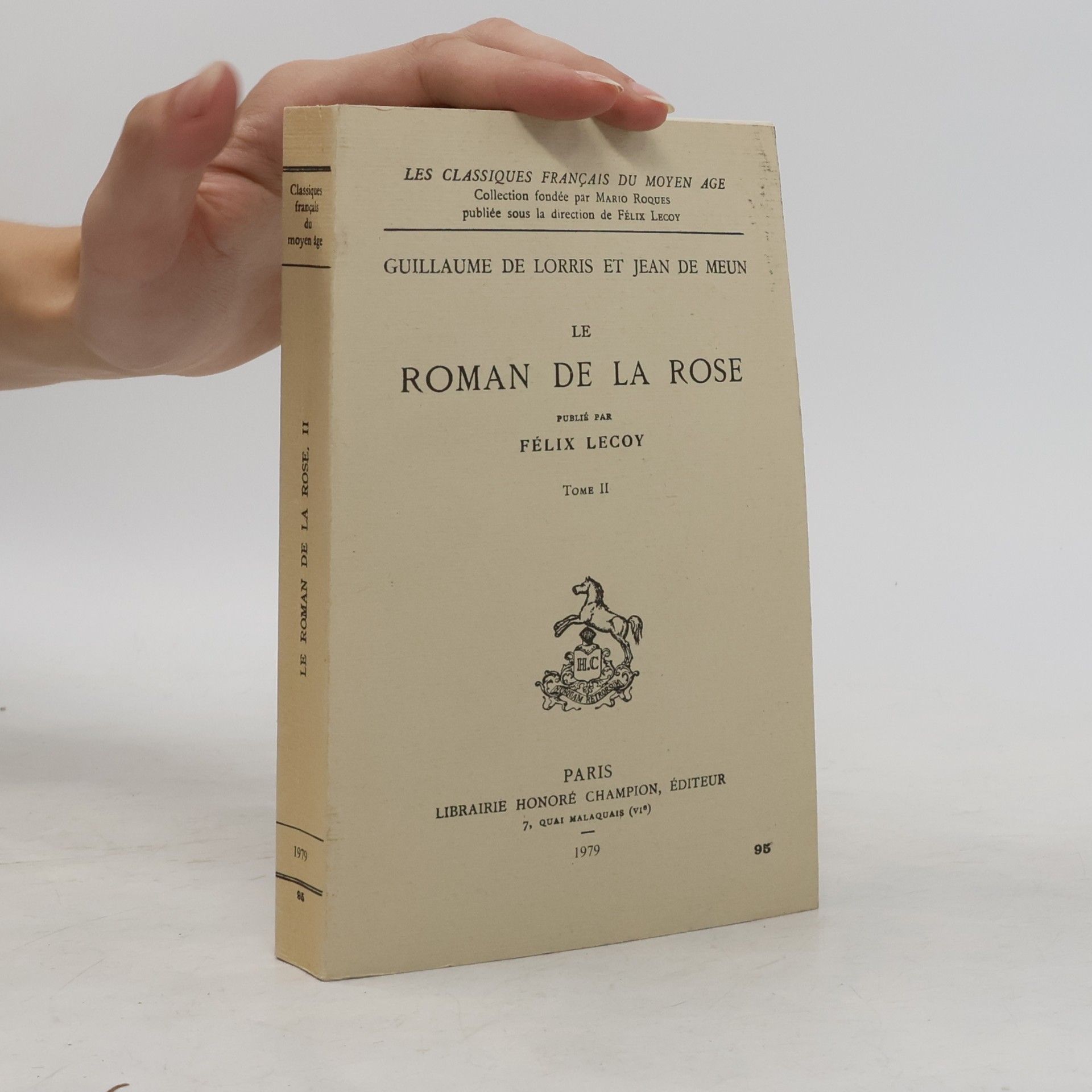 Félix Lecoy Les Classiques Français du Moyen Âge: Le Roman de la Rose Tome II