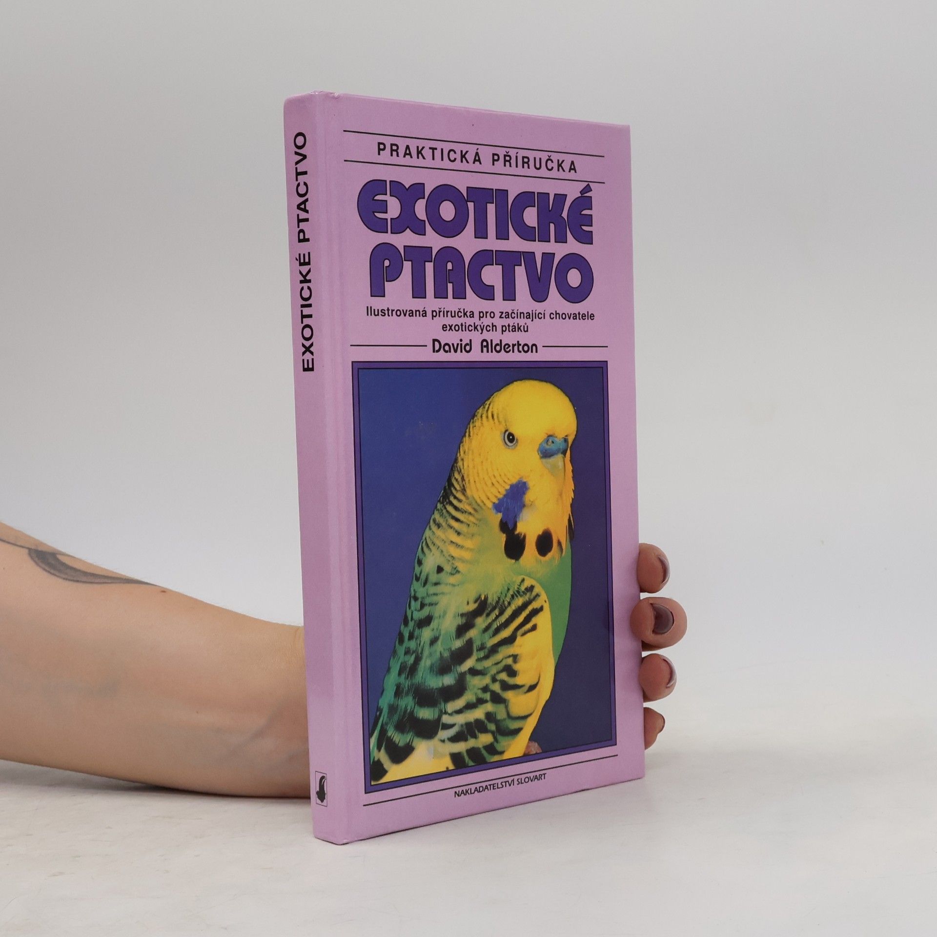 David Alderton Exotické ptactvo: Ilustrovaná příručka pro začínající chovatele exotických ptáků