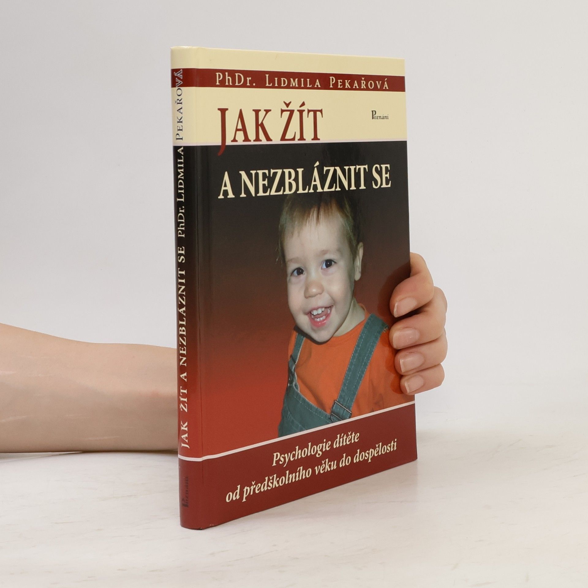 Pekařová Lidmila Jak žít a nezbláznit se