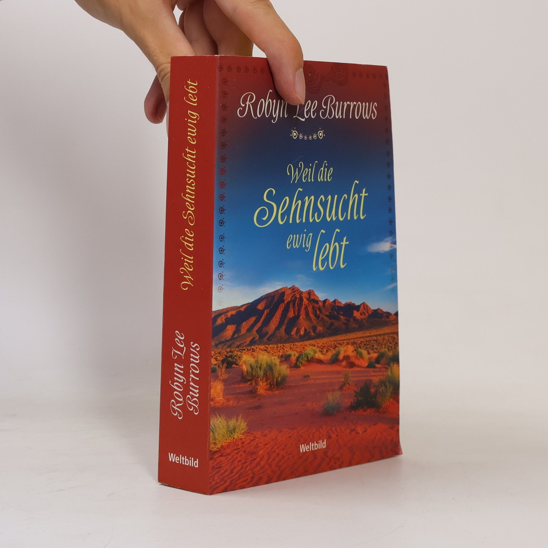 Robyn Lee Burrows Weil die Sehnsucht ewig lebt