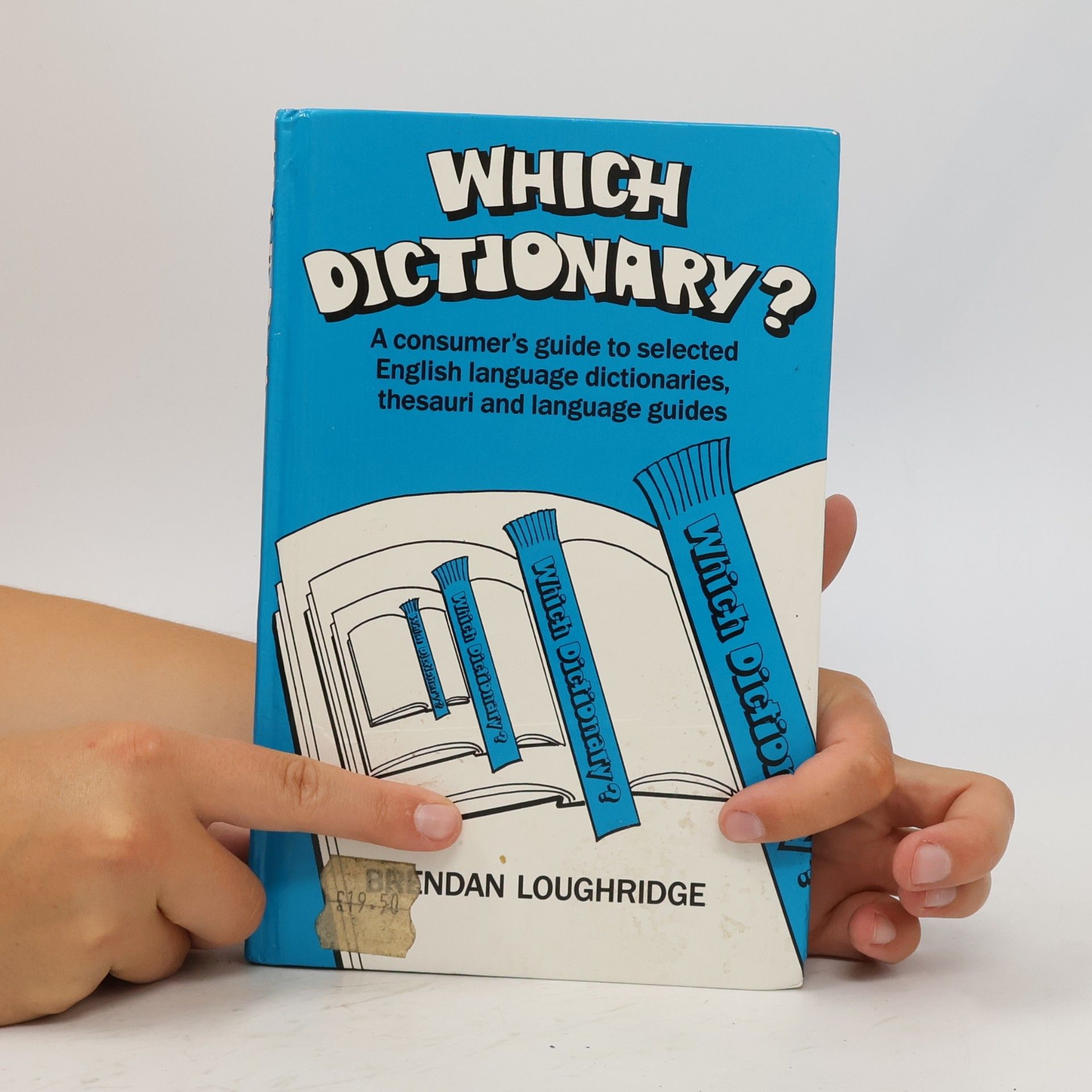 Brendan Loughridge MA MLLnSc Which Dictionary? A Consumers' Guide to Selected English Language Dictionaries, Thesauri and Language Guides