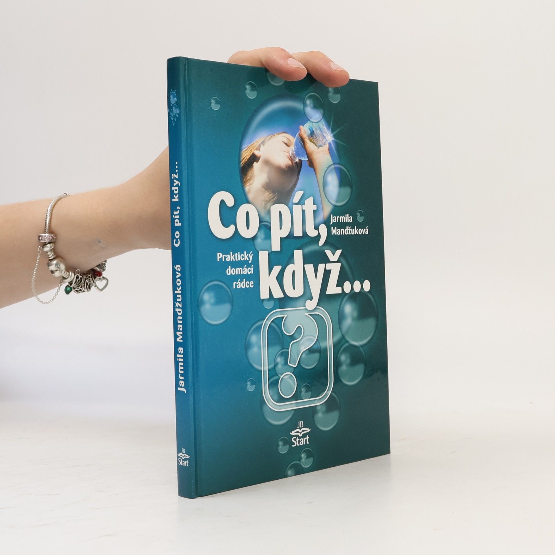 Mandžuková Jarmila Co pít, když... Praktický domácí rádce