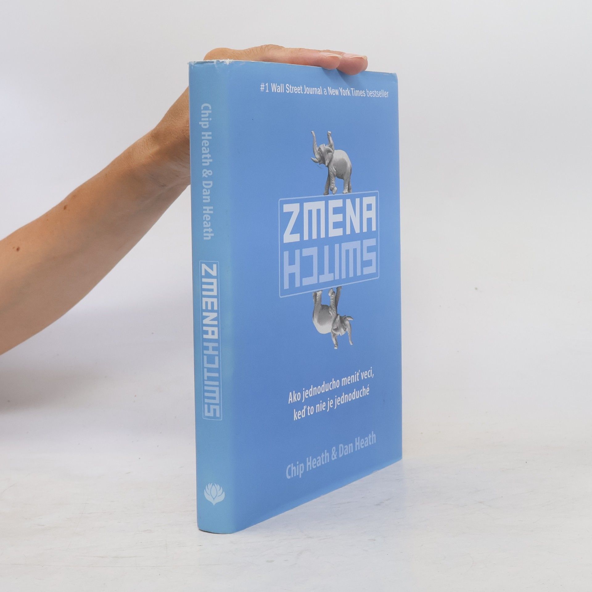 Chip Heath Zmena: Ako jednoducho meniť veci, keď to nie je jednoduché