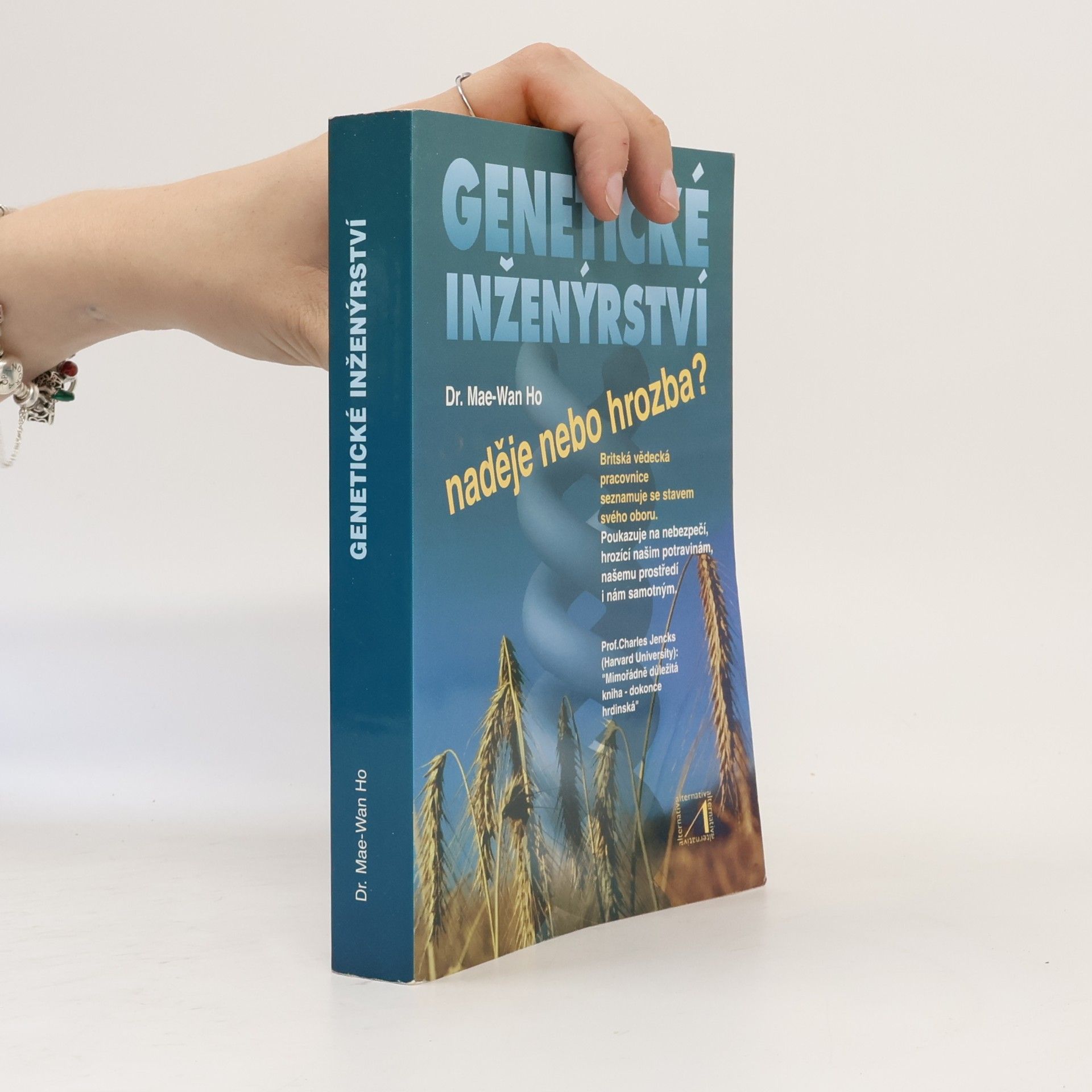 Mae-Wan Ho Genetické inženýrství. Naděje, nebo hrozba?