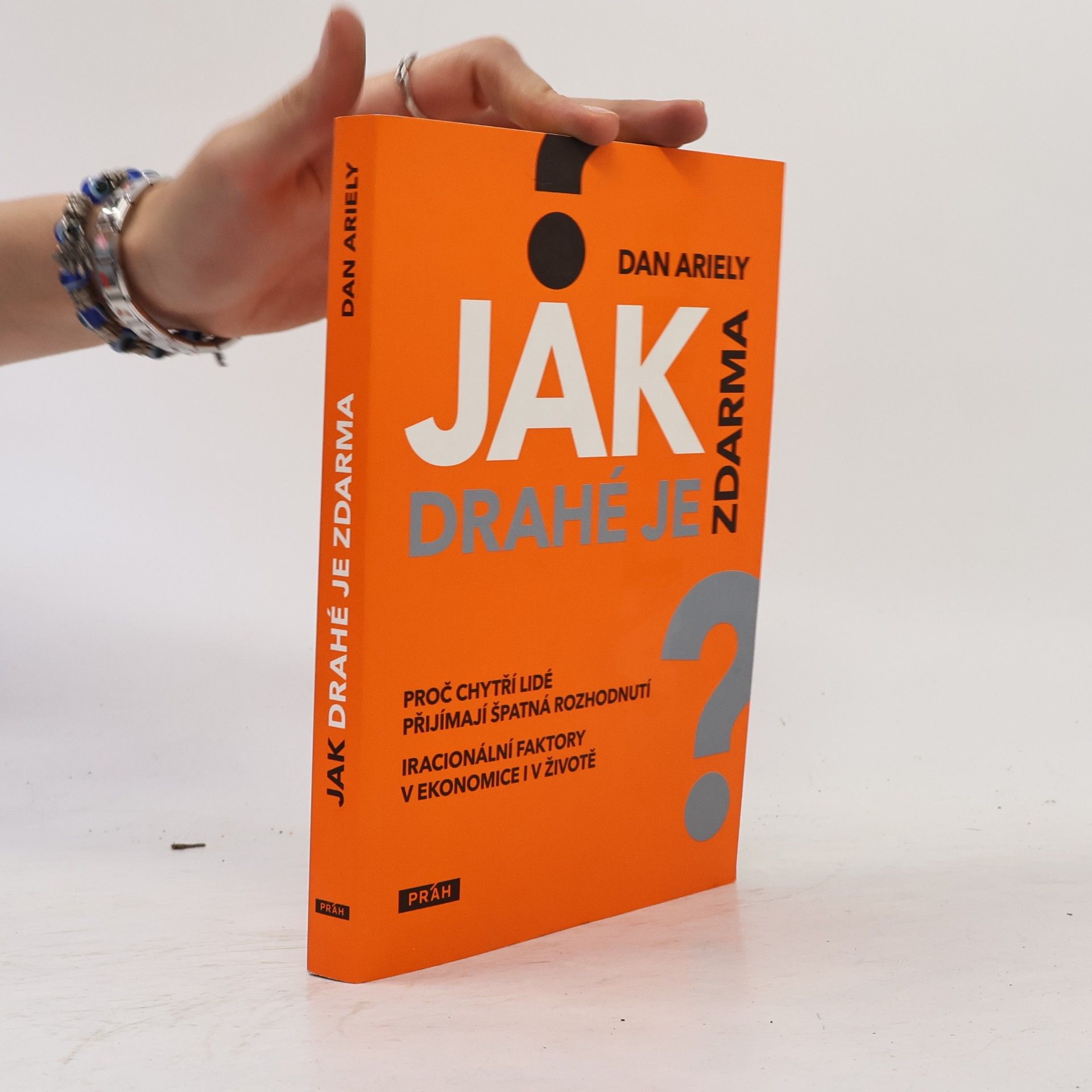 Dan Ariely Jak drahé je zdarma: Proč chytří lidé přijímají špatná rozhodnutí