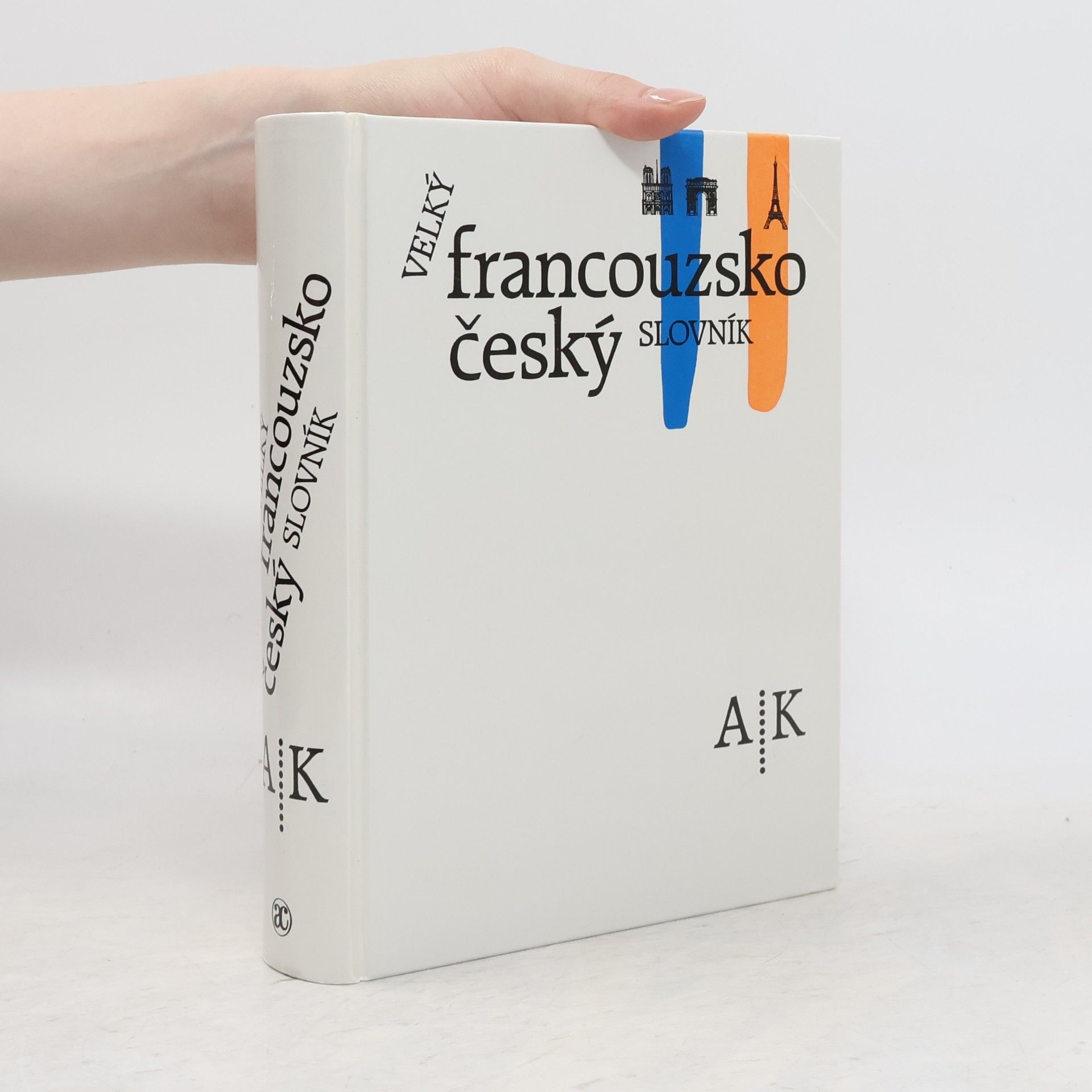 Franz-Josef Neumann Velký francouzsko-český slovník A-K (1. díl)