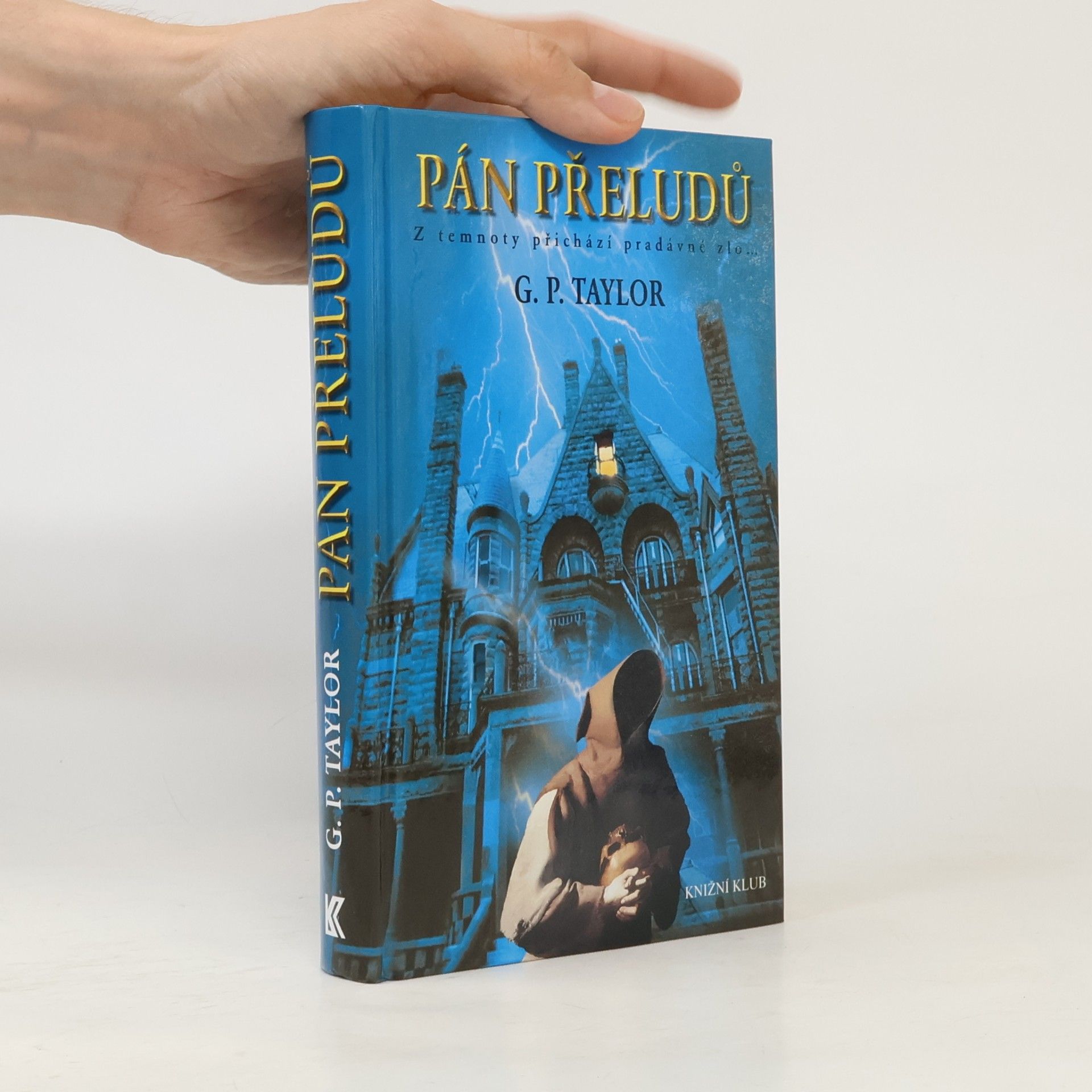 Graham Peter Taylor Pán přeludů : z temnoty přichází pradávné zlo