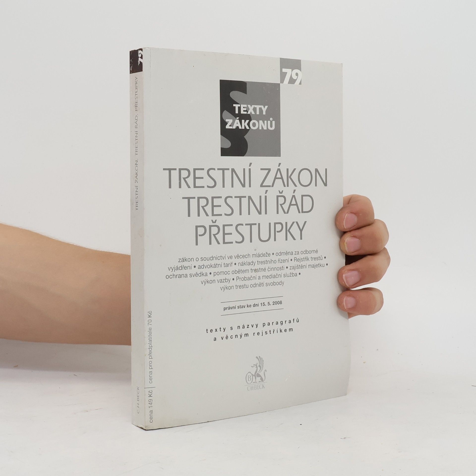 Kolektiv autorů Texty zákonů - 79: Trestní zákon, Trestní řád, Přestupky
