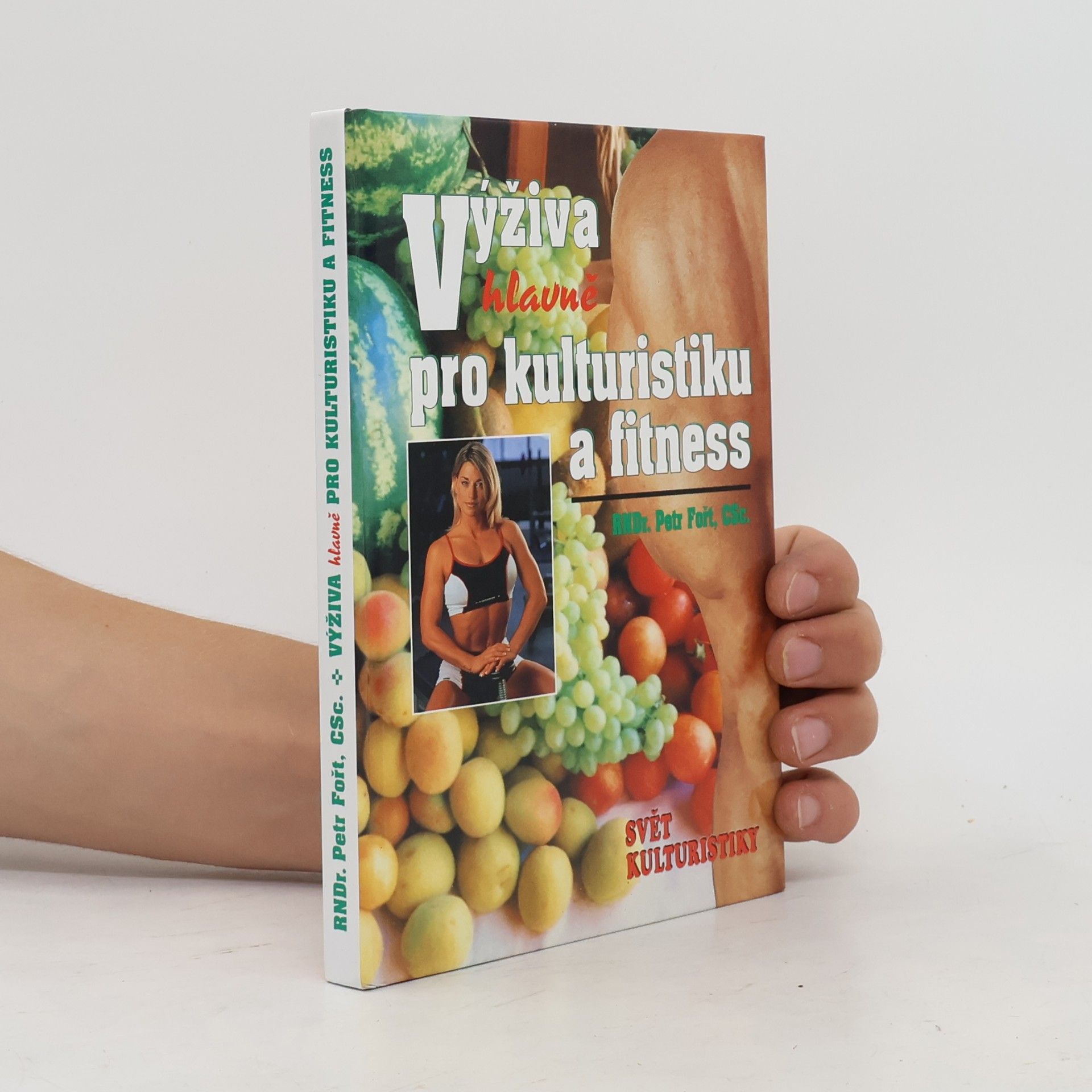 Petr Fořt Výživa (hlavně) pro kulturistiku a fitness