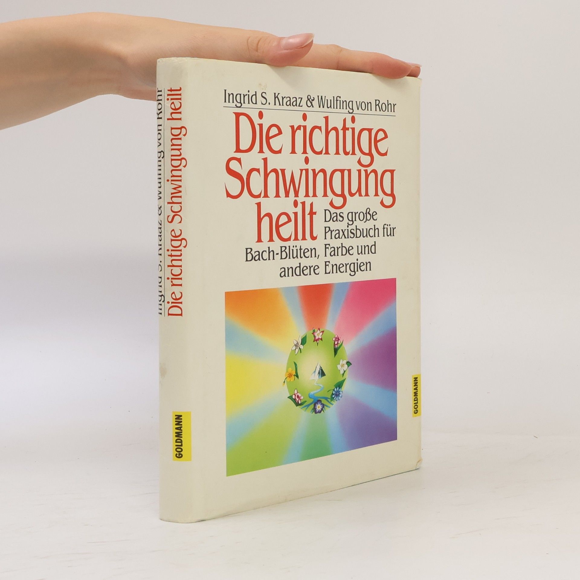 Ingrid Kraaz von Rohr Die richtige Schwingung heilt