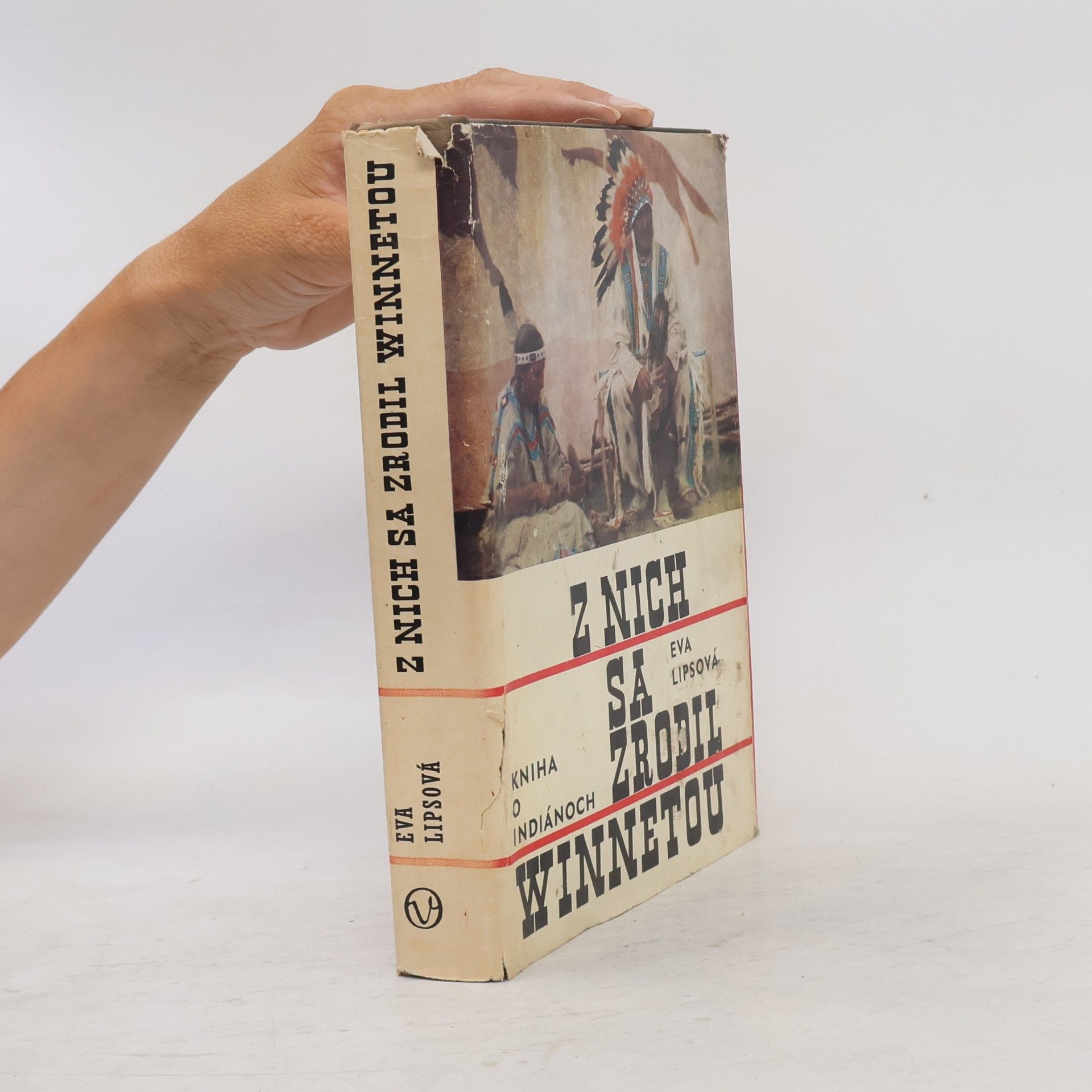 Eva Lips Z nich sa zrodil Winnetou – Kniha o Indiánoch