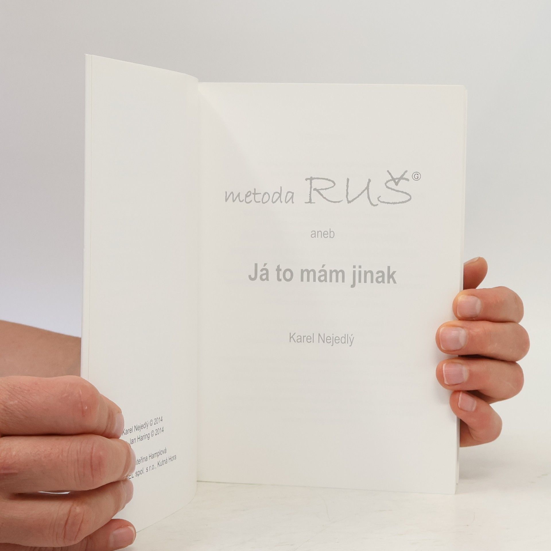 Karel Nejedlý Metoda Ruš aneb Já to mám jinak