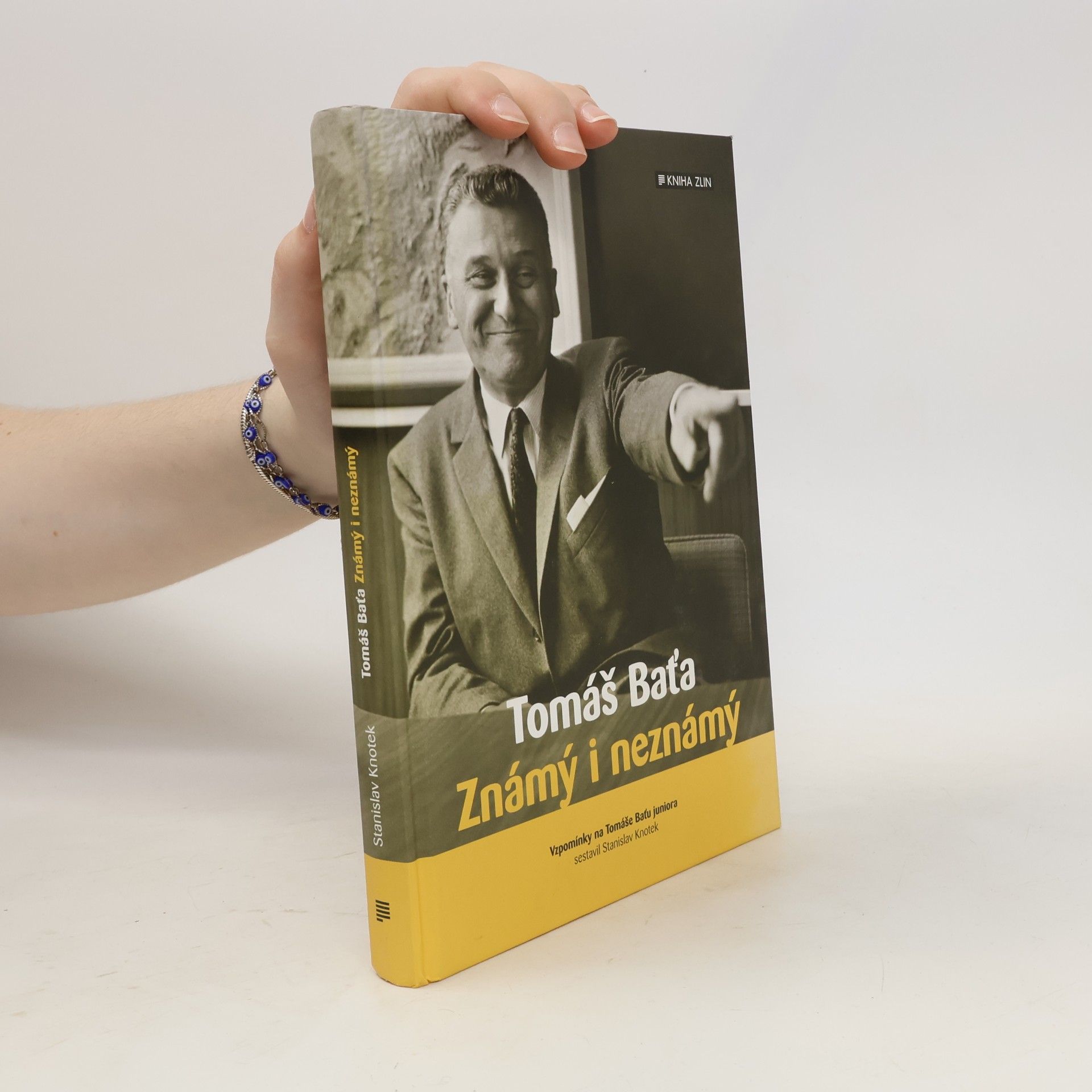 Stanislav Knotek Tomáš Baťa: Známý i neznámý : vzpomínky na Tomáše Baťu juniora