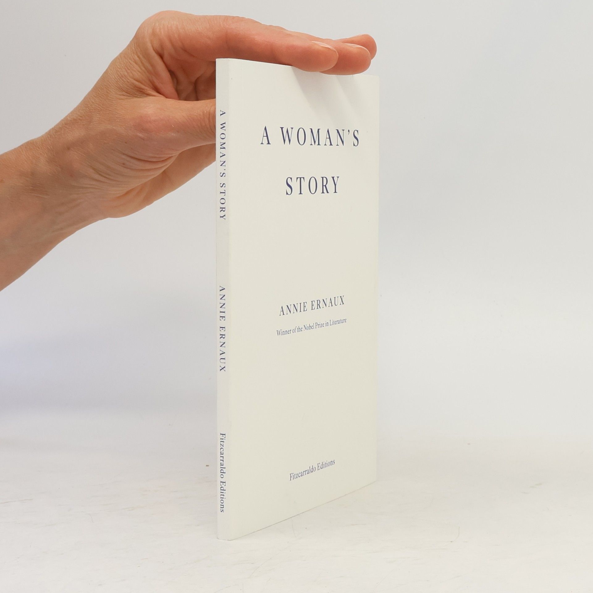 Annie Ernaux A Woman's Story – WINNER OF THE 2022 NOBEL PRIZE IN LITERATURE