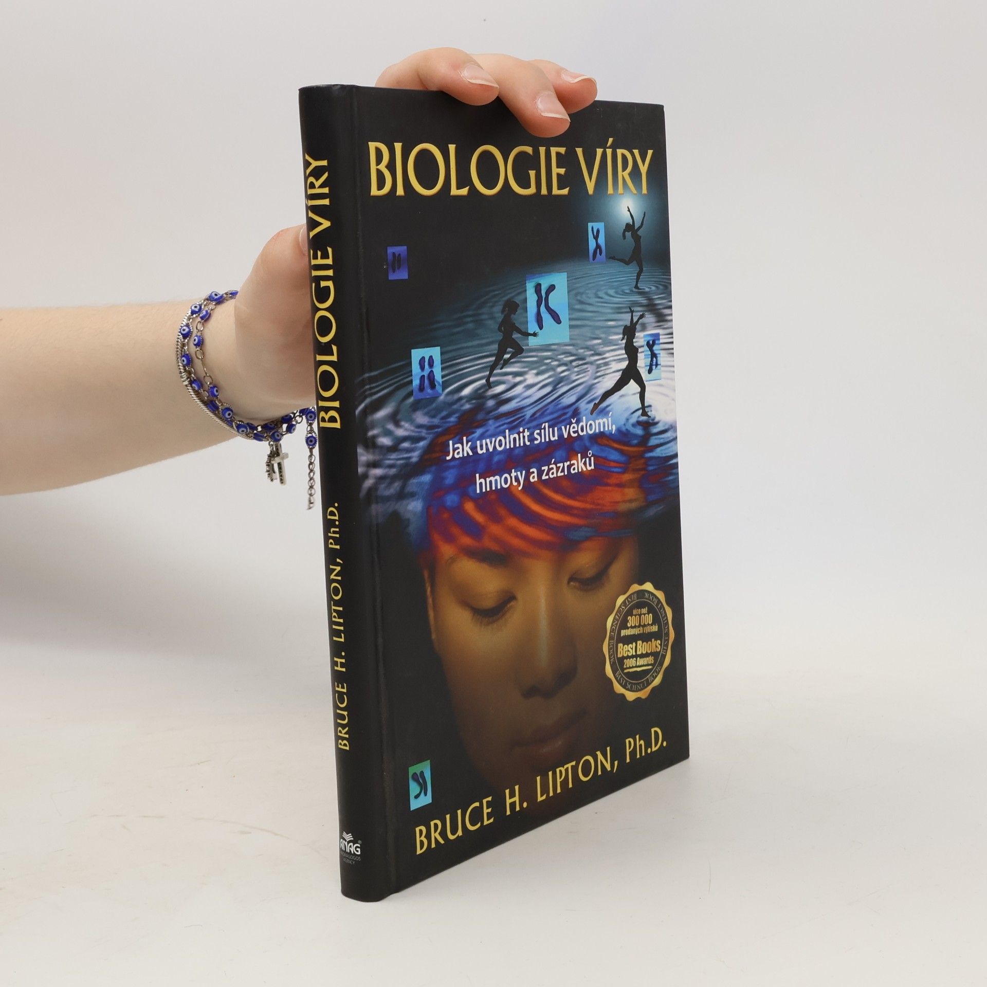 Bruce Lipton Biologie víry: Jak uvolnit sílu vědomí, hmoty a zázraků