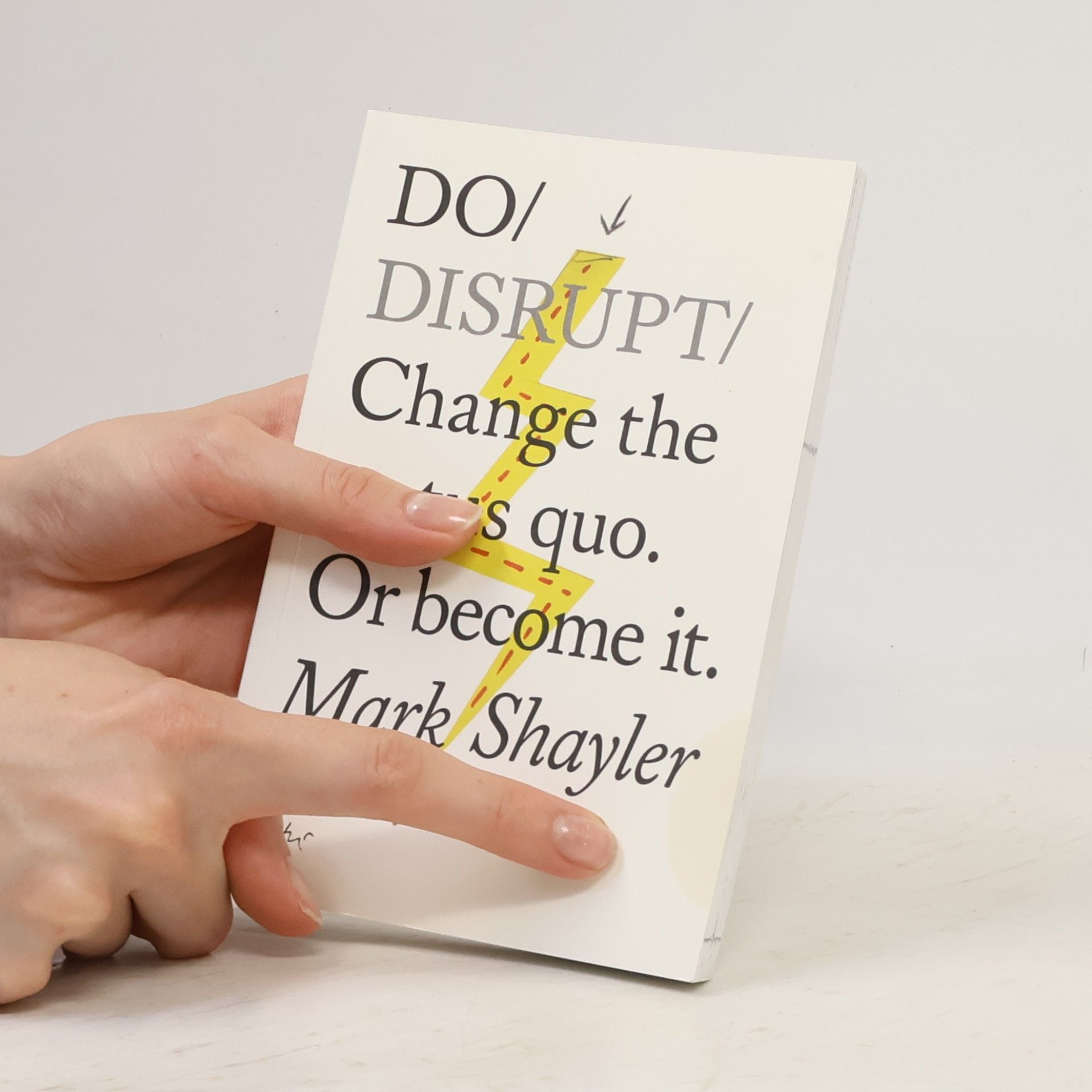 Mark Shayler Do Disrupt : Change the Status Quo. Or become it.