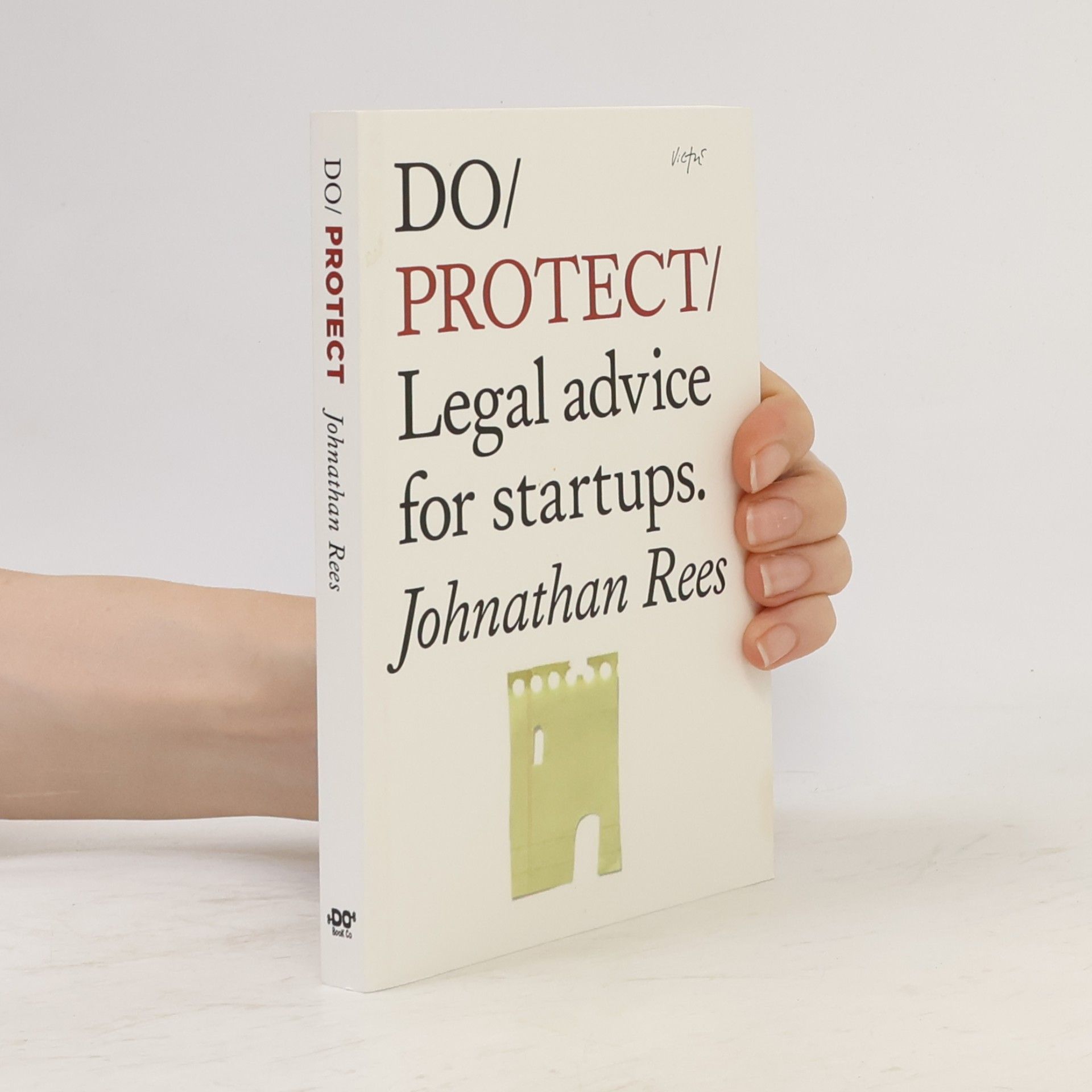 Johnathan Rees Do protect : legal advice for startups