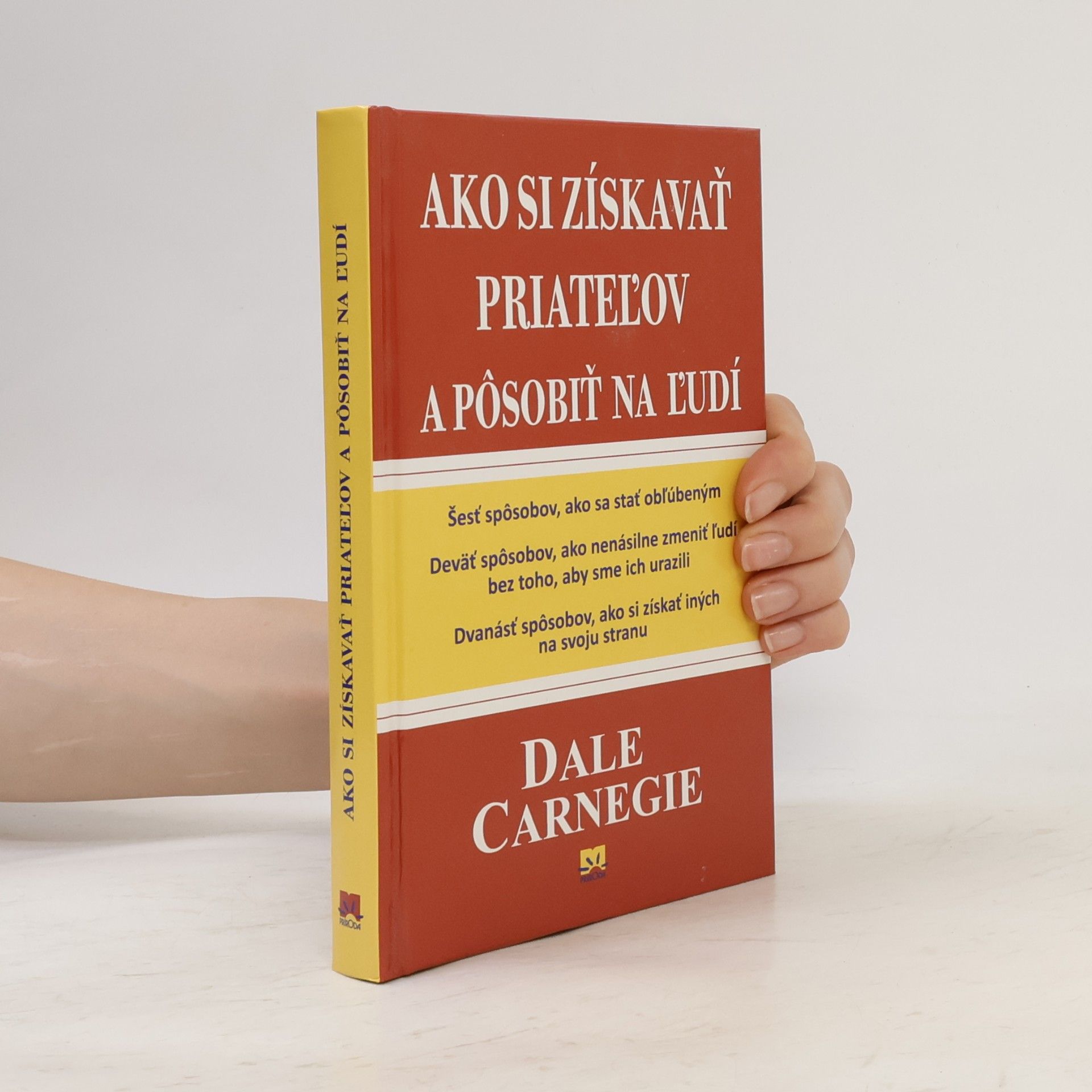 Dale Carnegie Ako si získavať priateľov a pôsobiť na ľudí