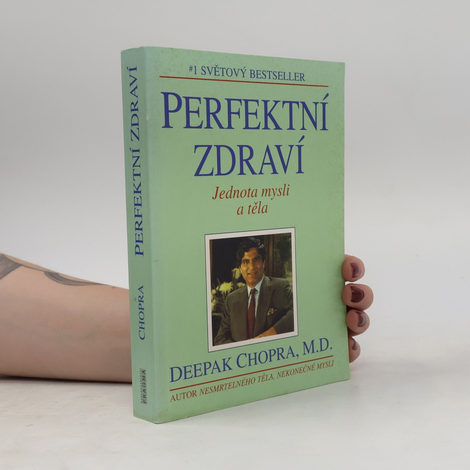 Deepak Chopra Perfektní zdraví : Jednota mysli a těla
