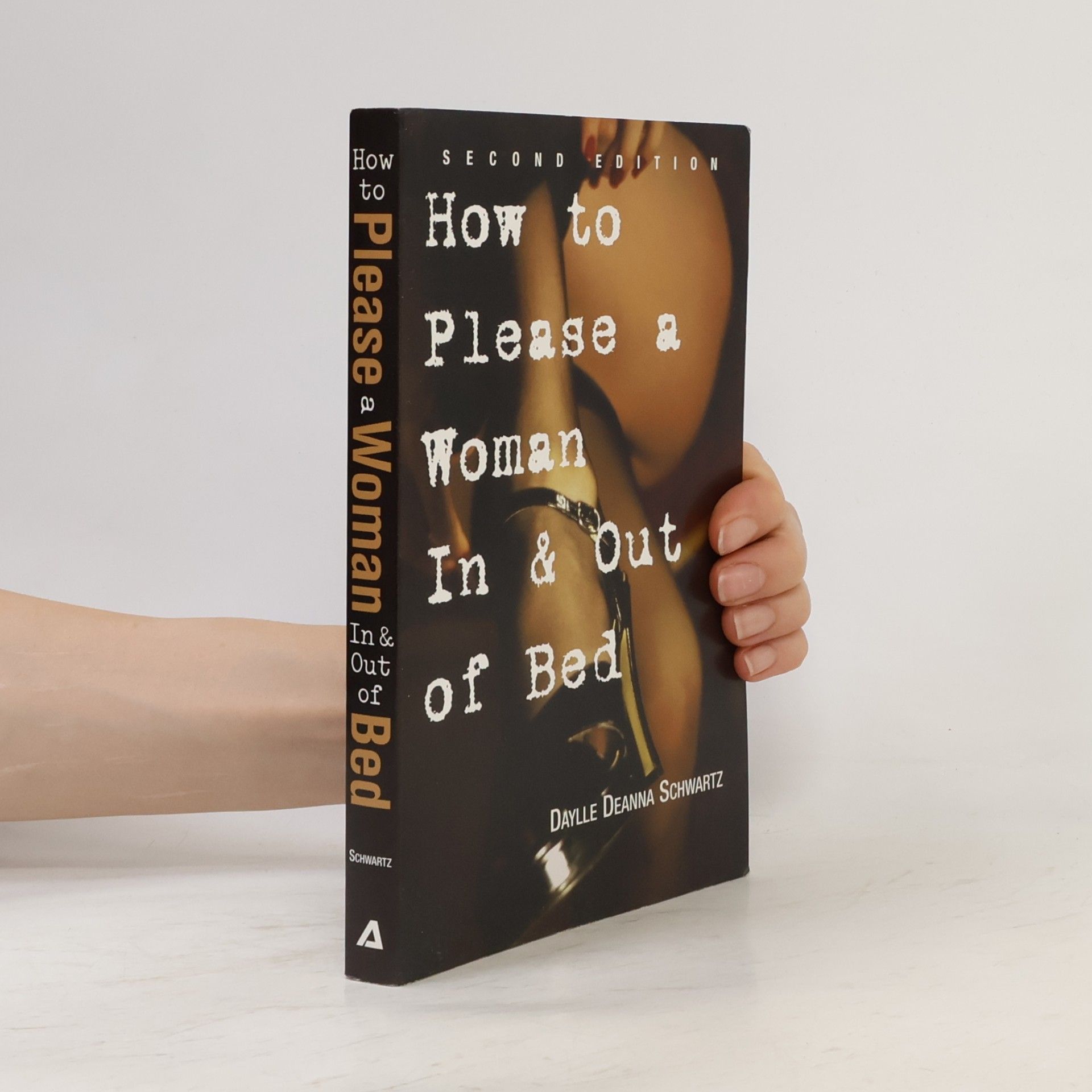 Daylle Deanna Schwartz How to Please a Woman In & Out of Bed