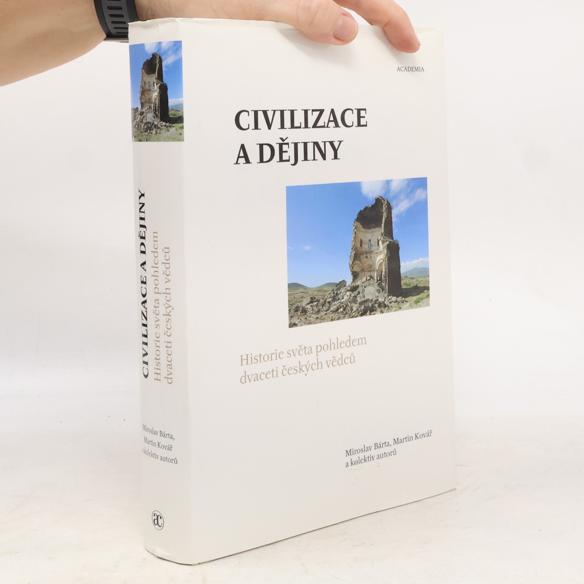 Martin Kovář Civilizace a dějiny. Historie světa pohledem dvaceti českých vědců