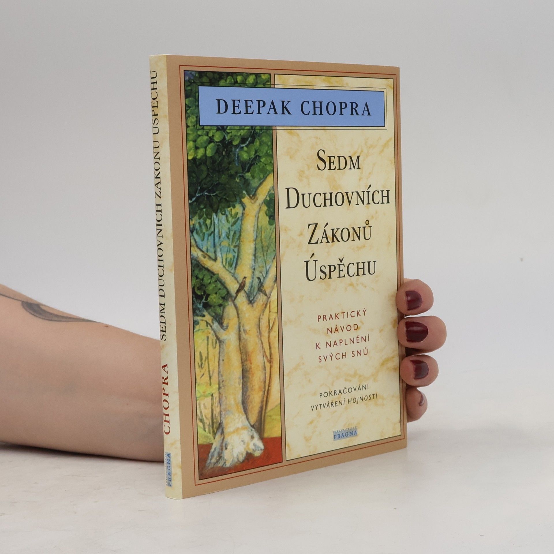 Deepak Chopra Sedm duchovních zákonů úspěchu: Praktický návod k naplnění svých snů