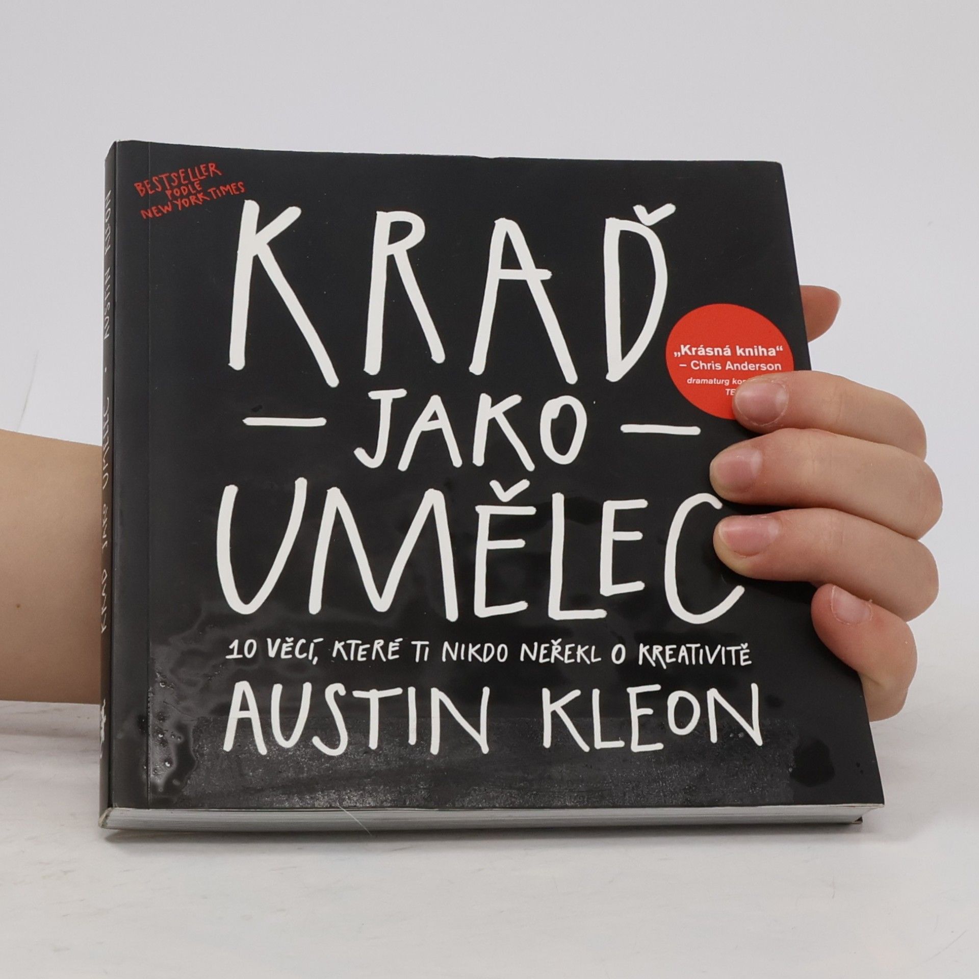 Austin Kleon Kraď jako umělec. 10 věcí, které ti nikdo neřekl o kreativitě
