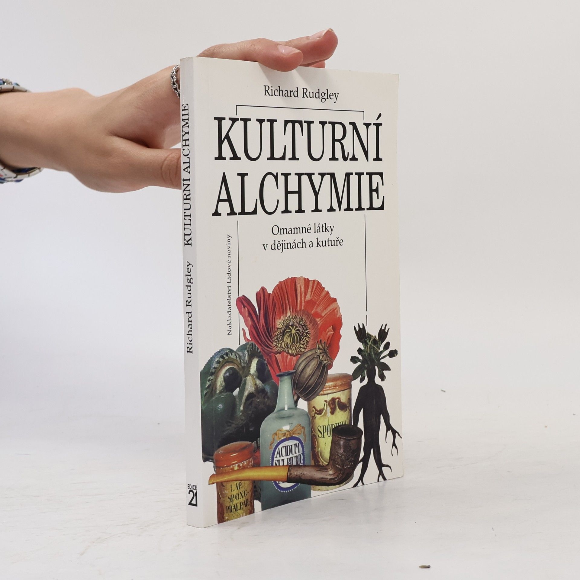 Richard Rudgley Kulturní alchymie. Omamné látky v dějinách a kultuře