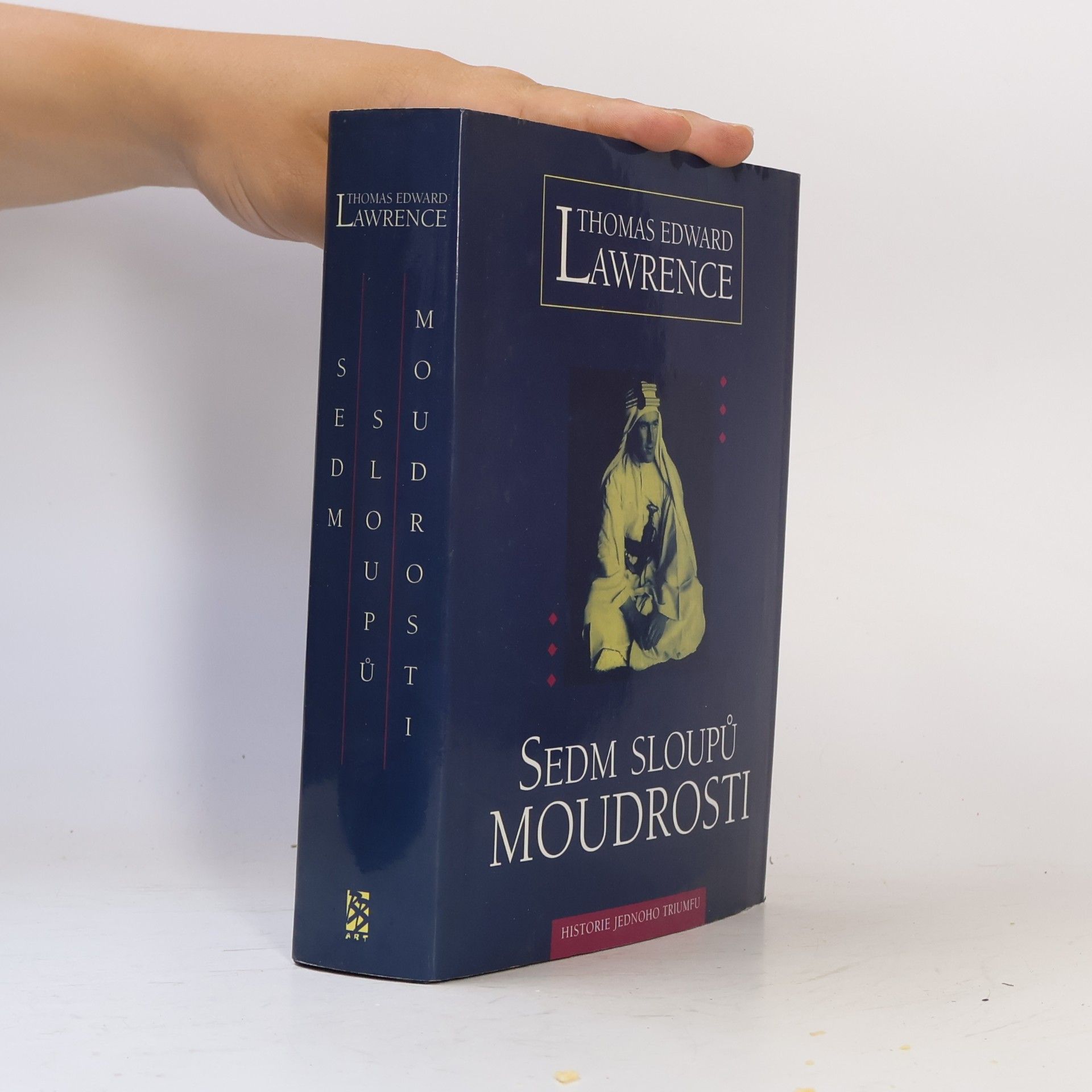 T. E. Lawrence Sedm sloupů moudrosti : historie jednoho triumfu