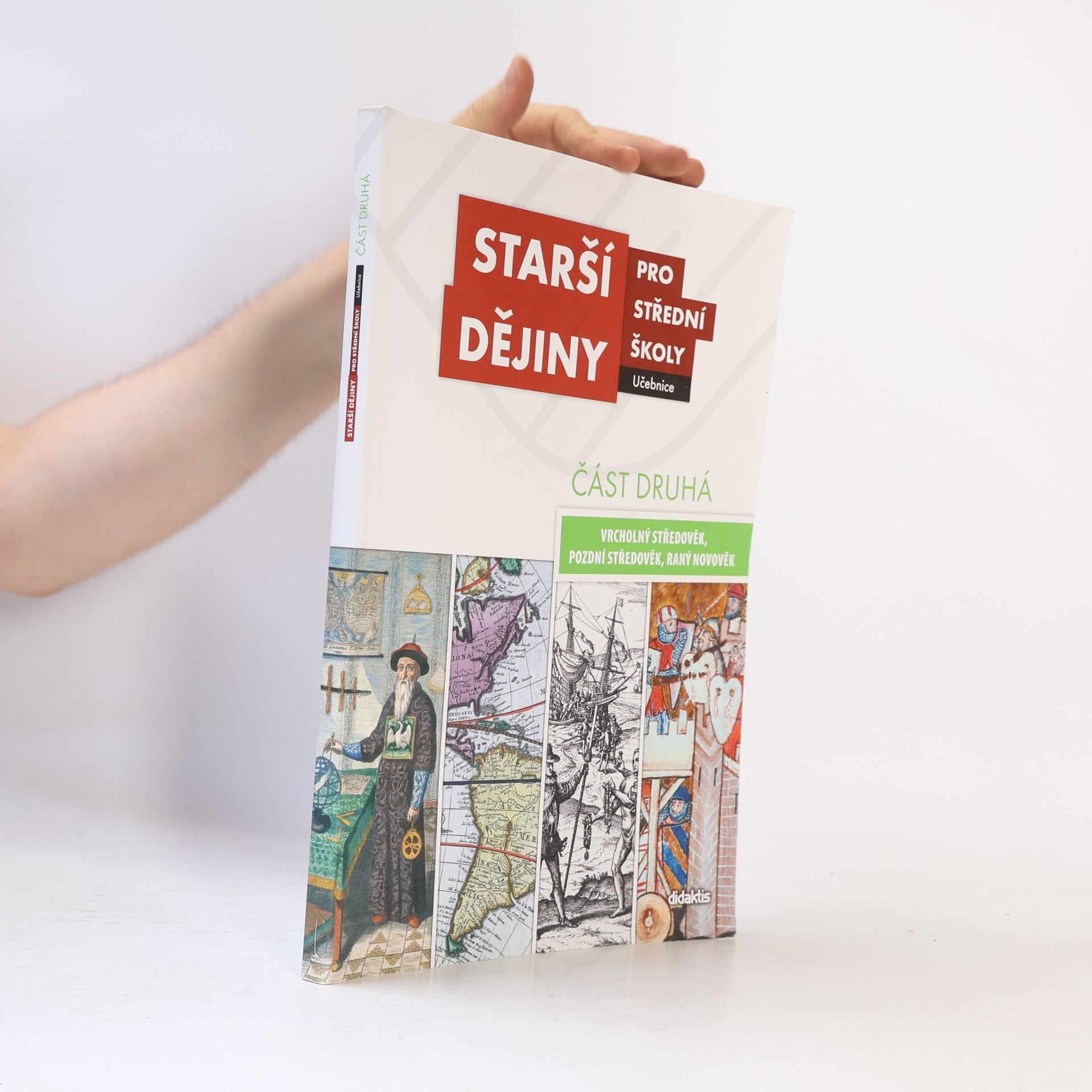 Various authors Starší dějiny pro střední školy - část druhá (vrcholný středověk až raný novověk)
