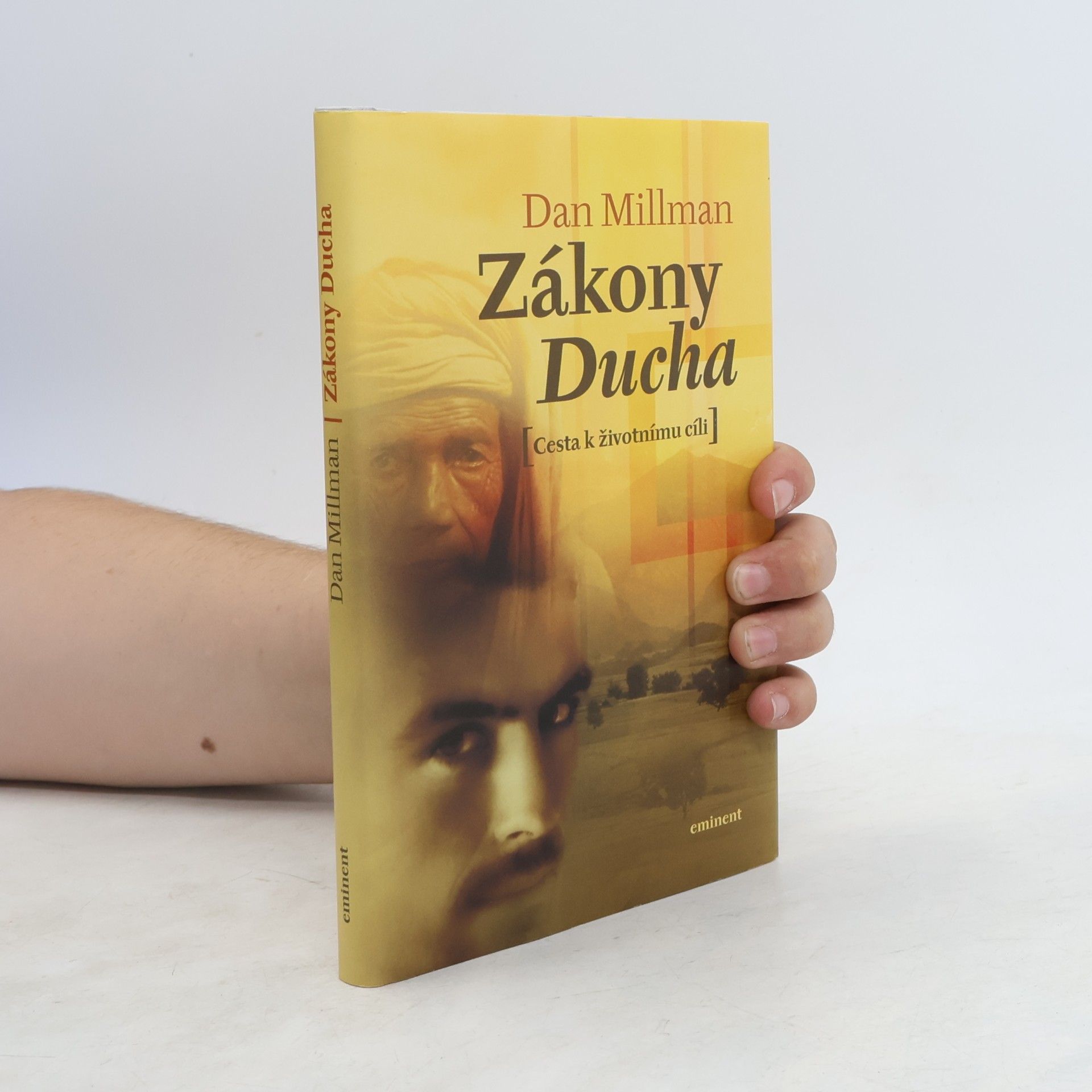 Dan Millman Zákony Ducha: Cesta k životnímu cíli
