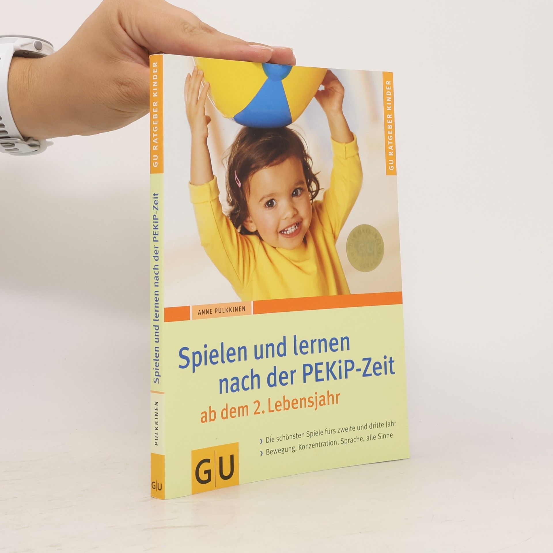 Anne Pulkkinen Spielen und lernen nach der PEKIP- Zeit ab dem 2. Lebensjahr
